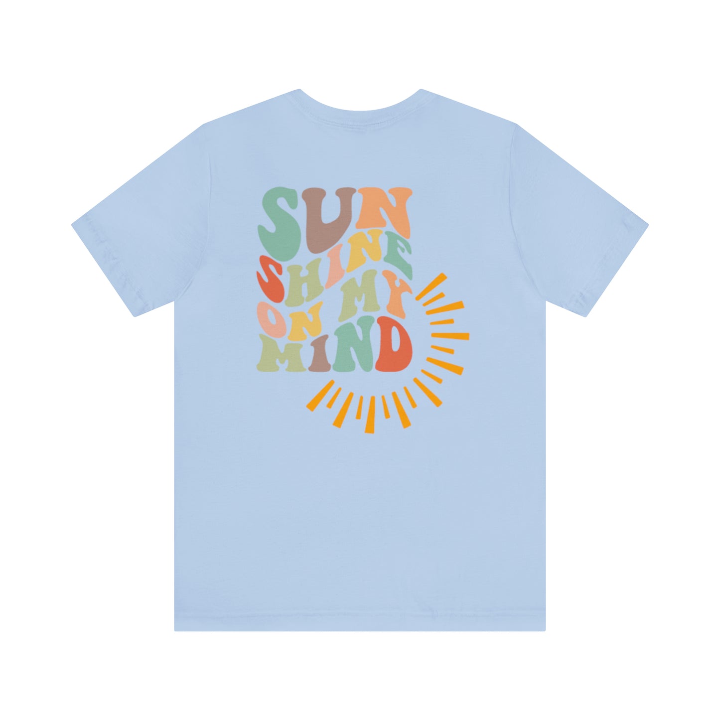 "Sunshine on My Mind"  (Front and Back Design)  Unisex Jersey Short Sleeve Tee
