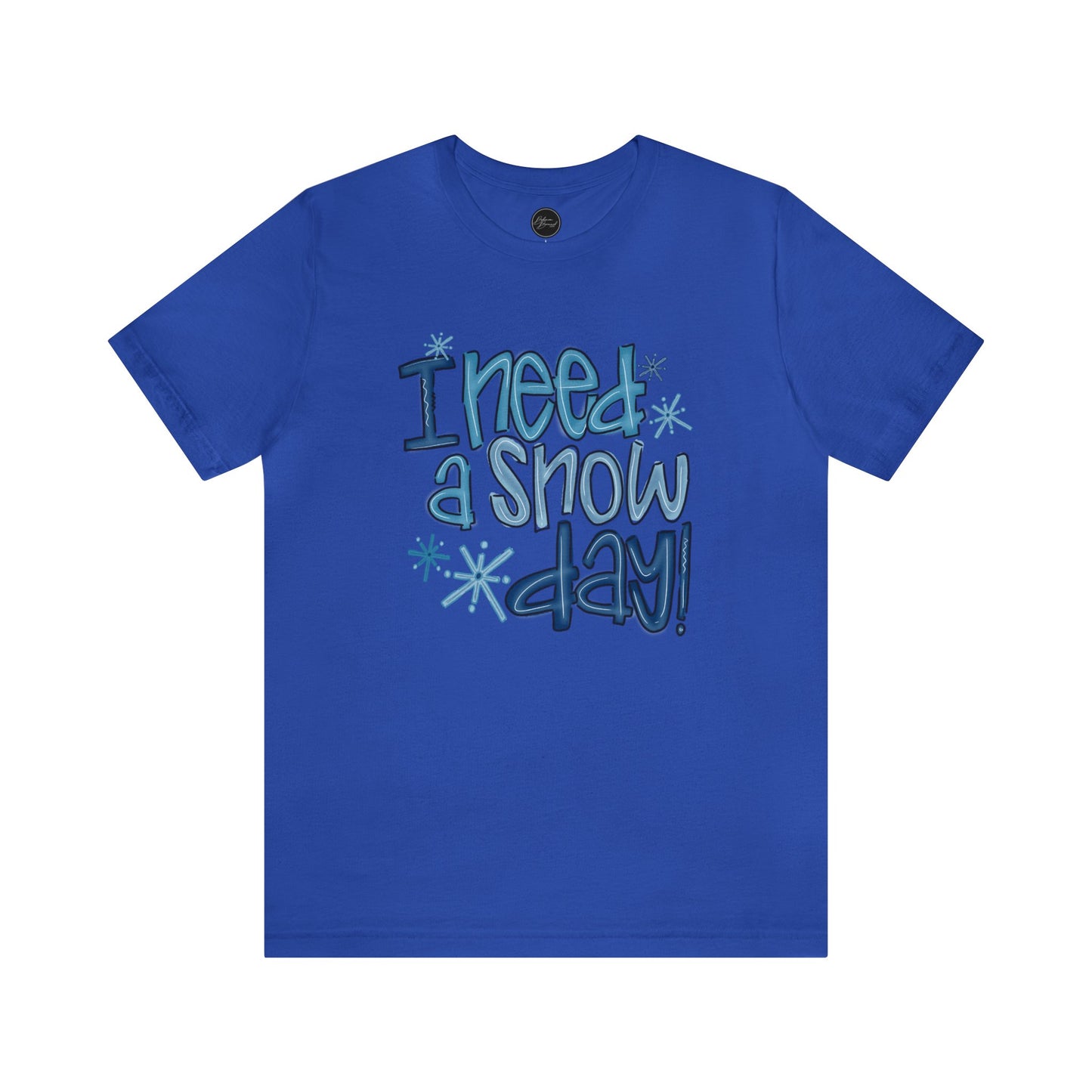 I Need a Snow Day Bella Jersey Short Sleeve Tee (Unisex)