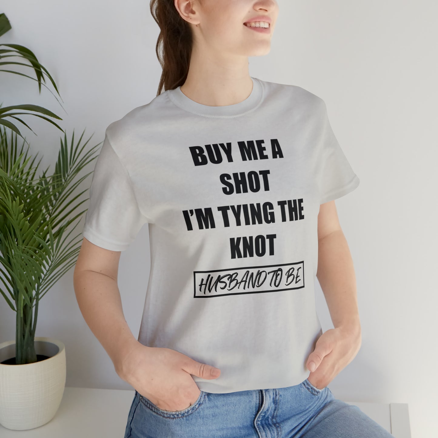 Buy Me a Shot I'm Tying the Knot - Husband to BE  T-Shirt