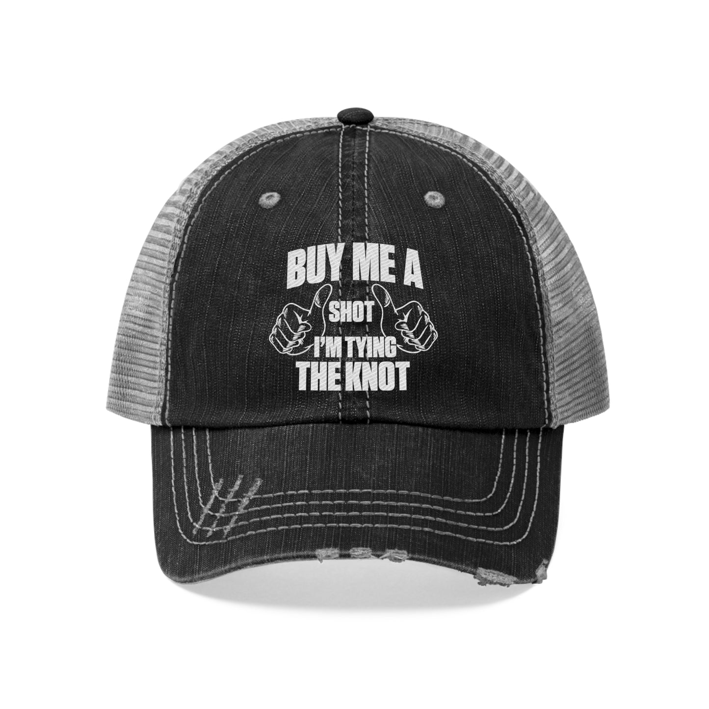 Buy Me A Shot I'm Tying the Knot Unisex Trucker Hat