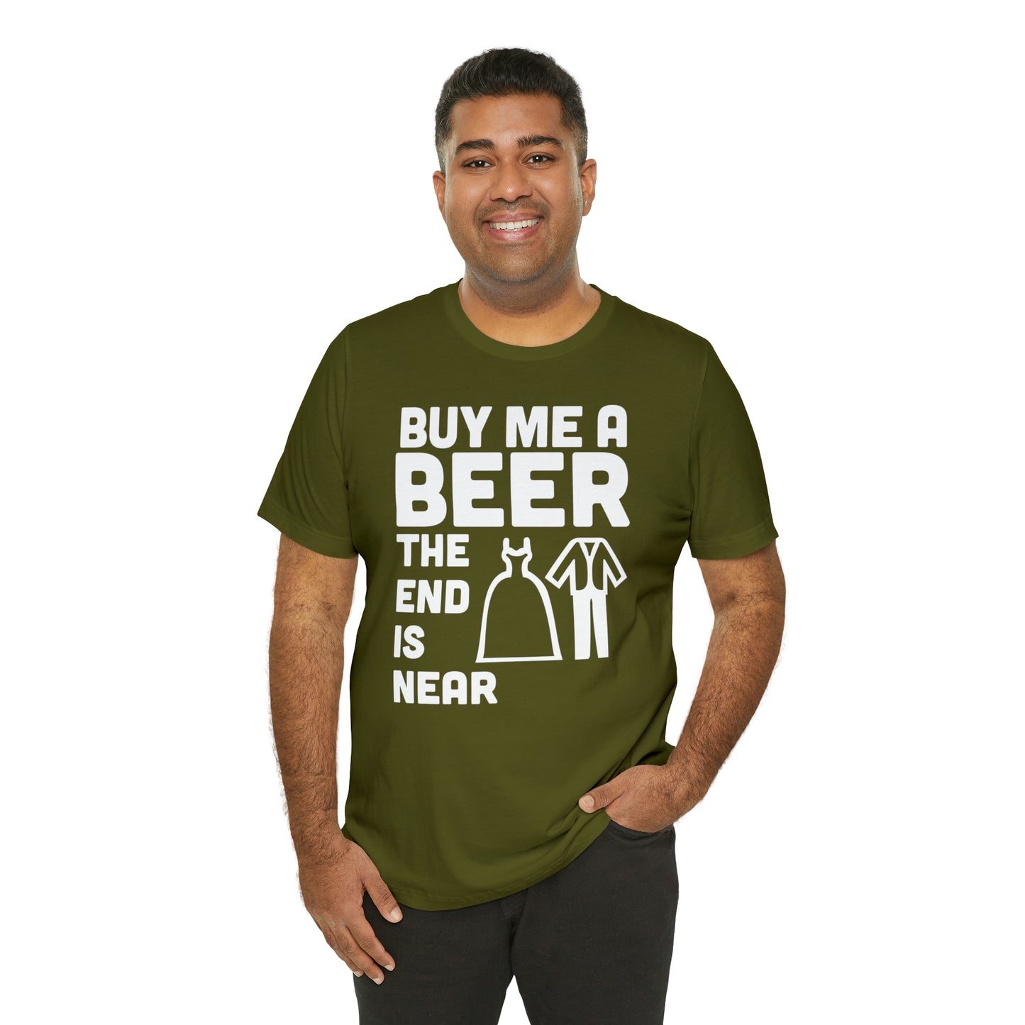 Buy Me a Beer the End is Near  Bride/Groom T-Shirt