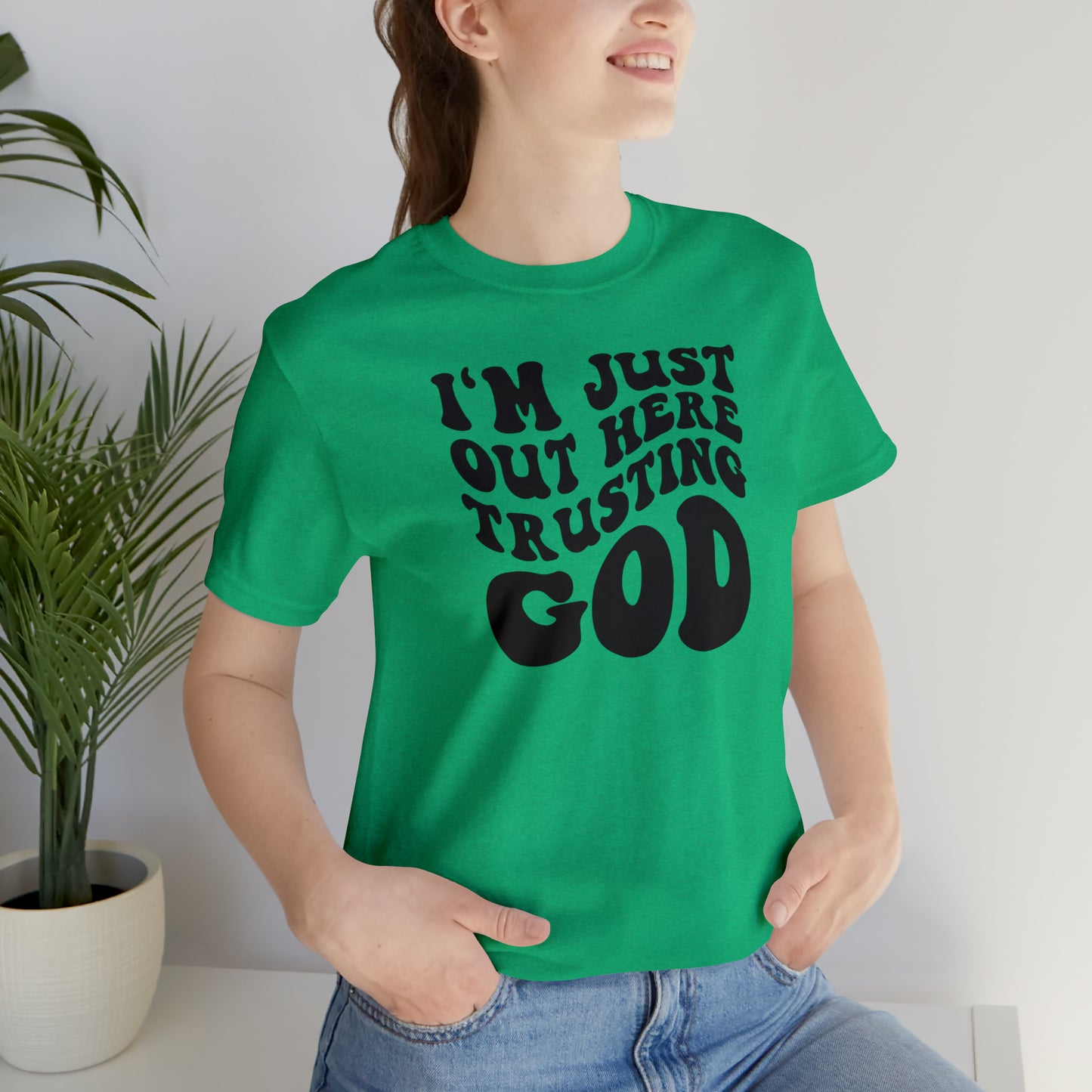 I'm Just Out Here Trusting God T-Shirt