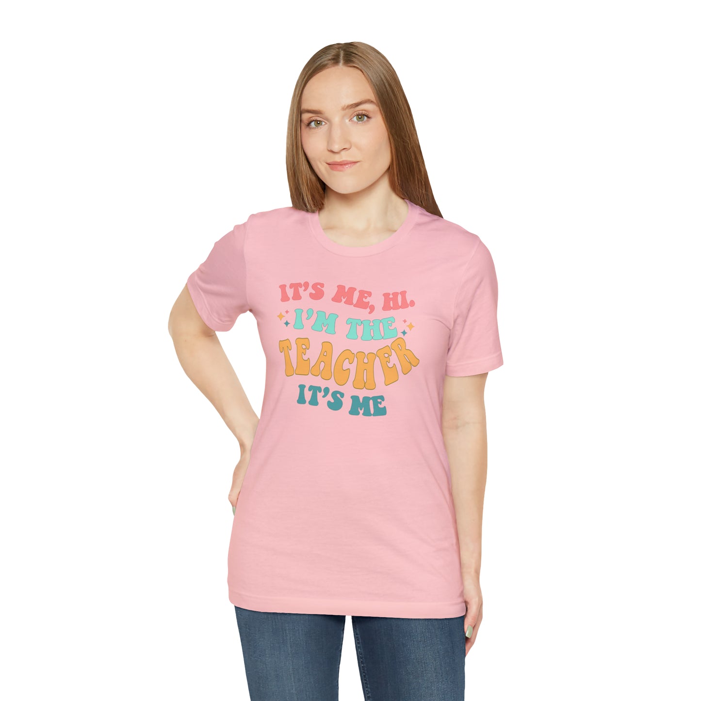 It's Me, Hi!  I'm the Teacher, It's Me!  Teacher Tee