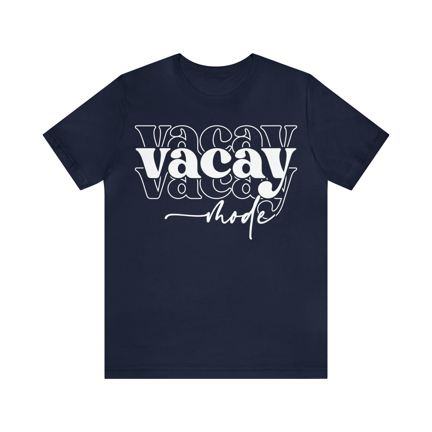 "Vacay Mode" Unisex Jersey Short Sleeve Tee