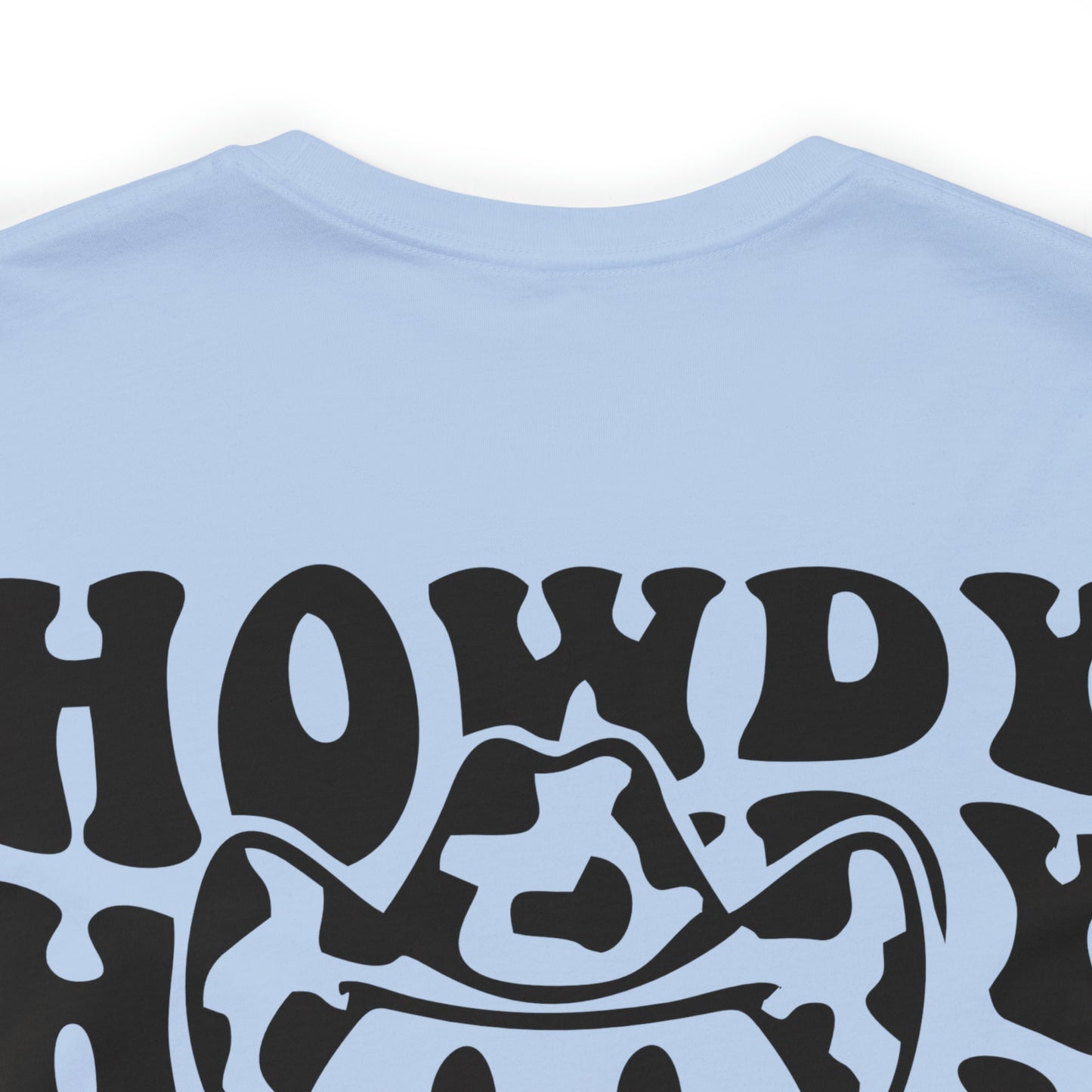 "Smiley Face HOWDY"  (Front and Back Design)  Unisex Jersey Short Sleeve Tee