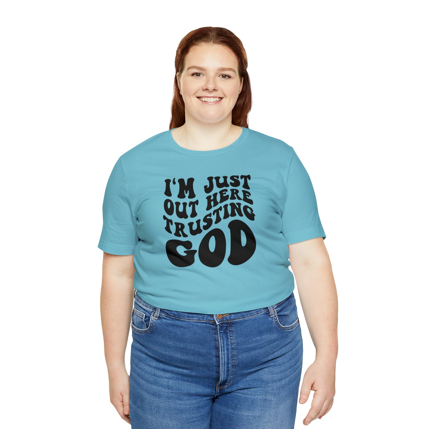 I'm Just Out Here Trusting God T-Shirt