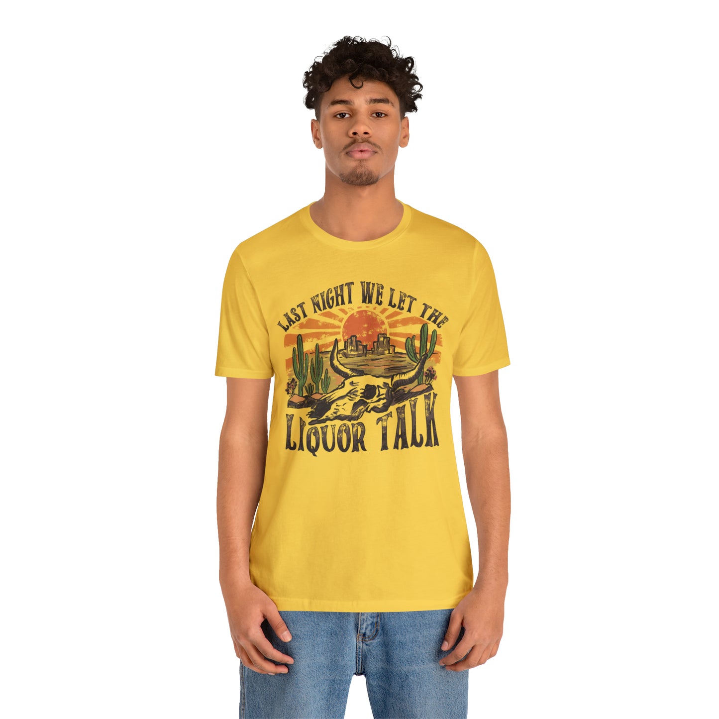 Vintage "Last Night We Let the Liquor Talk" Unisex Jersey Short Sleeve Tee