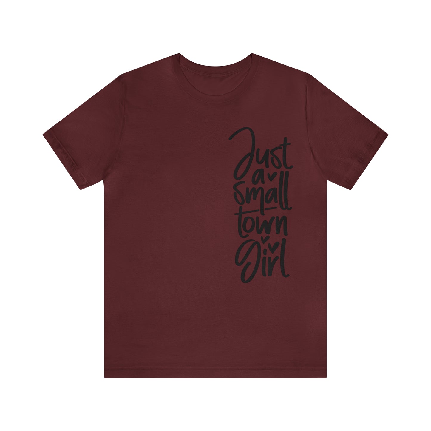 "Just a Small Town Girl" Unisex Jersey Short Sleeve Tee