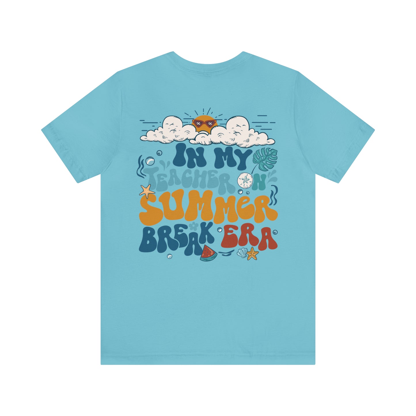 "Teacher on Summer Break Era"  (Front and Back Design)  Unisex Jersey Short Sleeve Tee