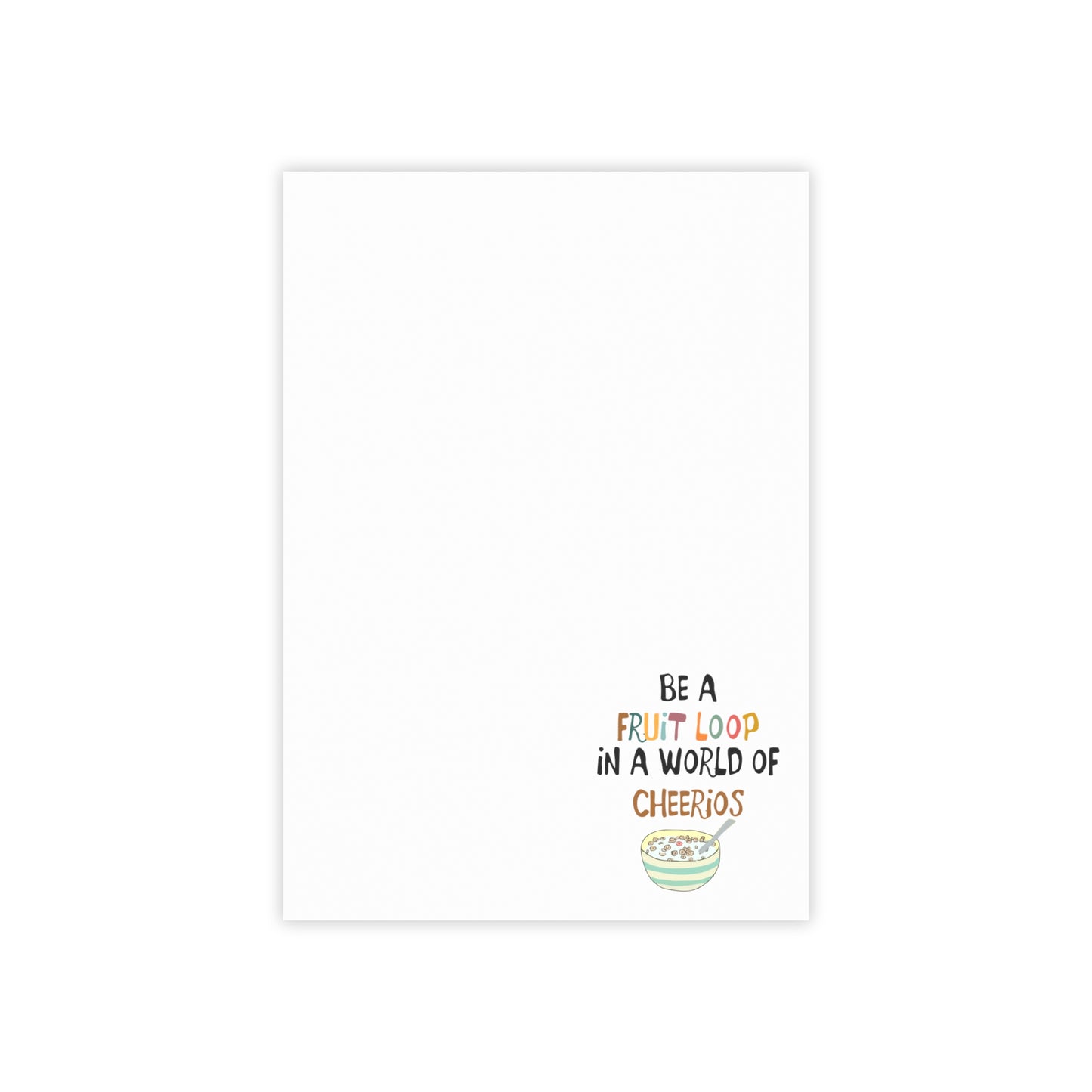 "Be a Fruit Loop in a Cheerios World" Post-it® Note Pads