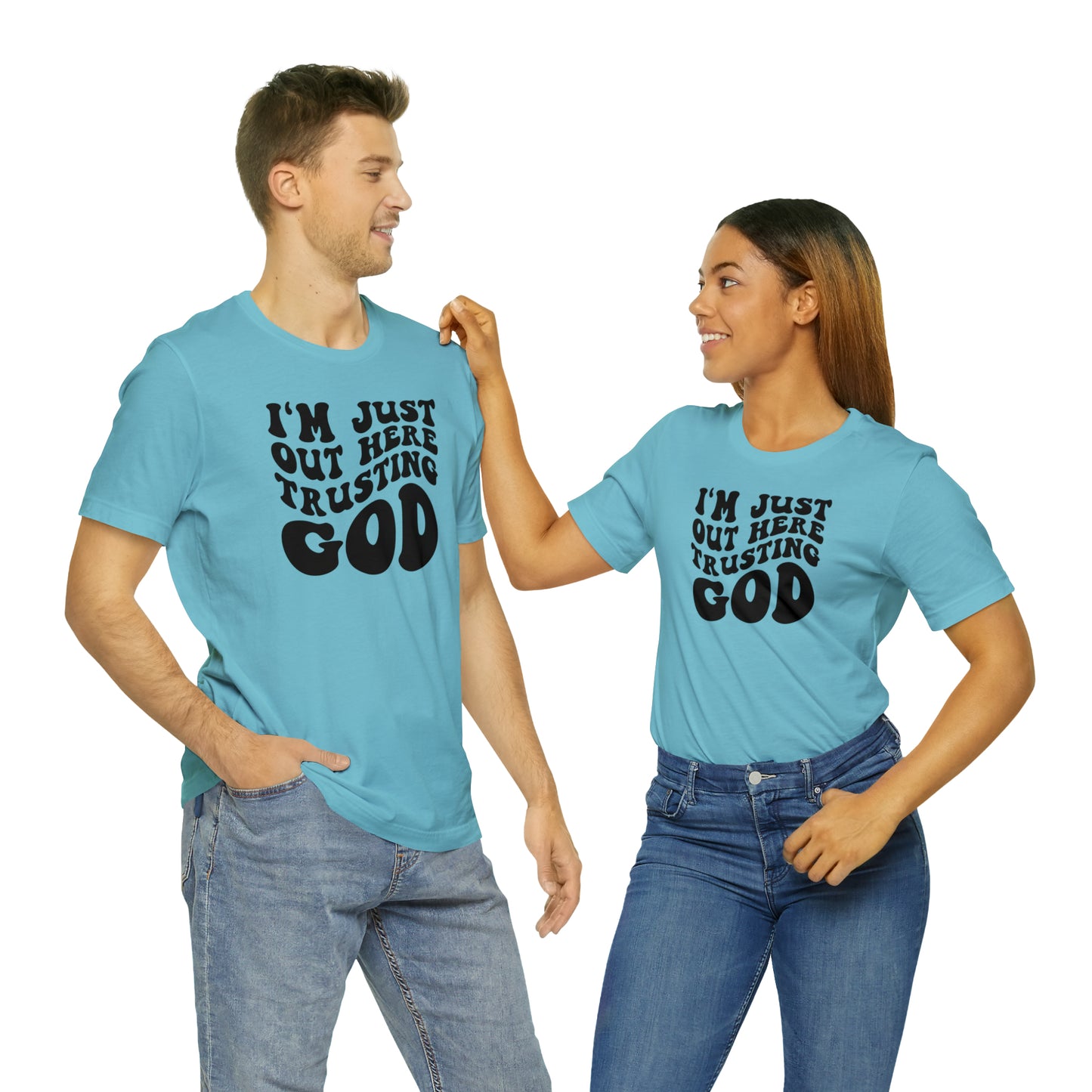 I'm Just Out Here Trusting God T-Shirt