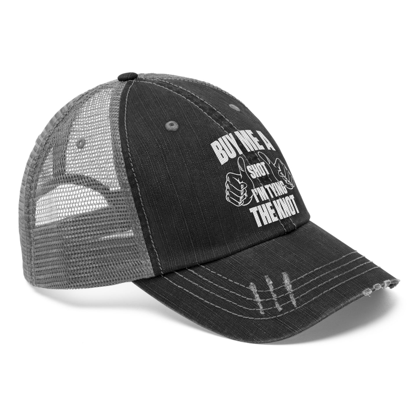 Buy Me A Shot I'm Tying the Knot Unisex Trucker Hat