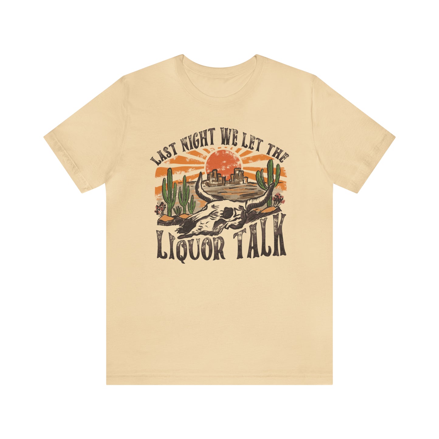 Vintage "Last Night We Let the Liquor Talk" Unisex Jersey Short Sleeve Tee