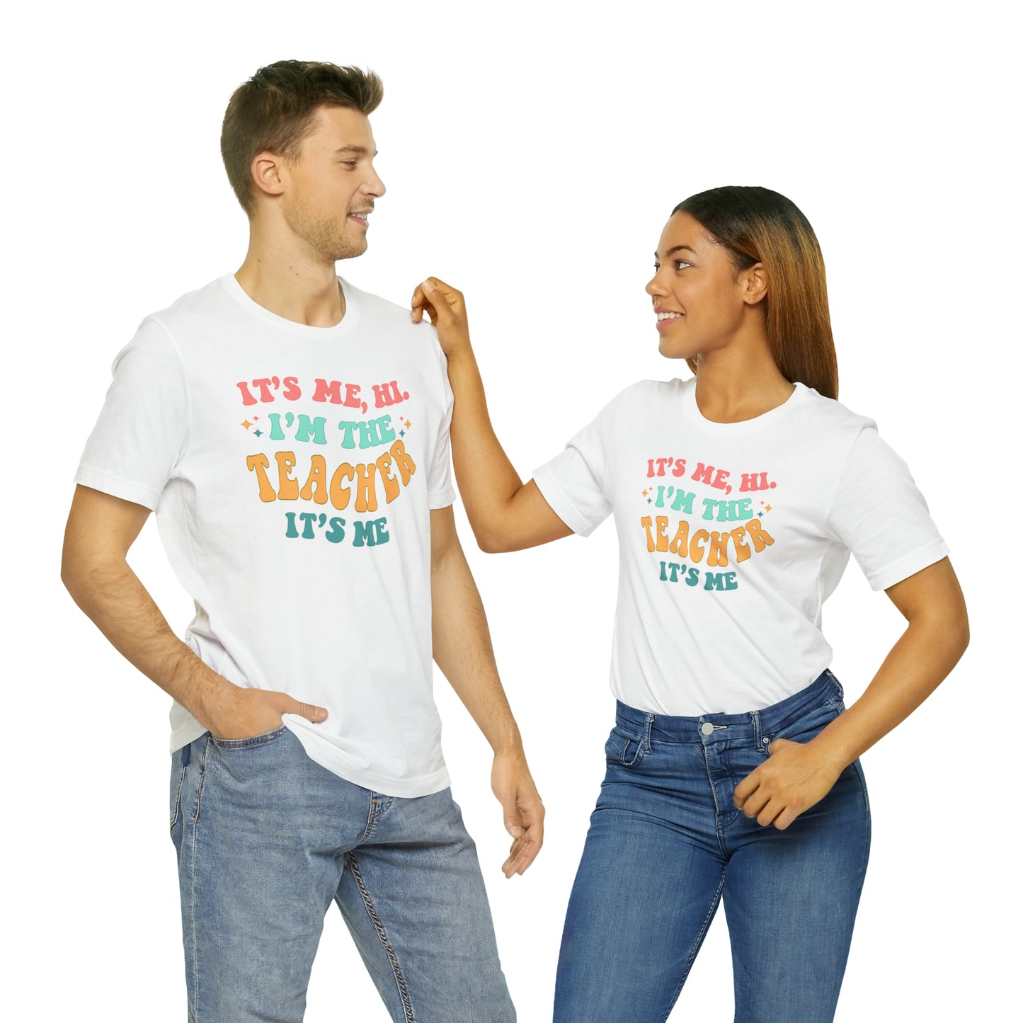 It's Me, Hi!  I'm the Teacher, It's Me!  Teacher Tee