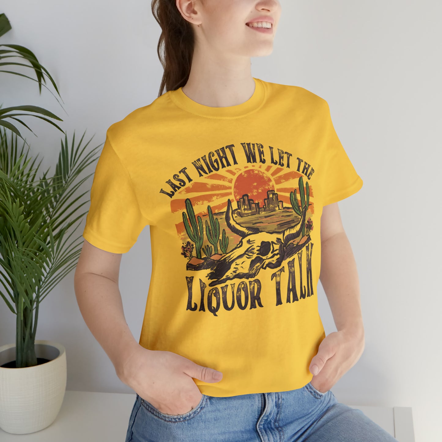 Vintage "Last Night We Let the Liquor Talk" Unisex Jersey Short Sleeve Tee