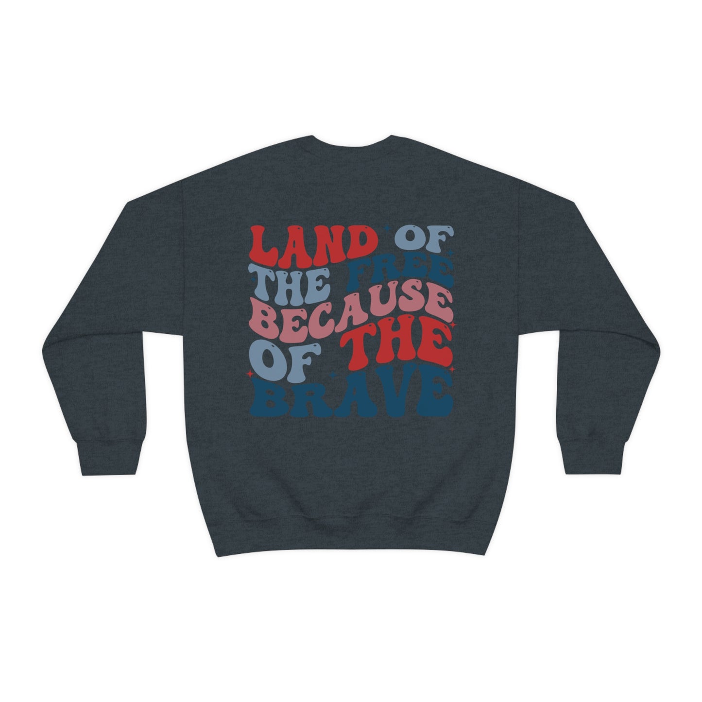 "Land of the Free Because of the Brave" (Front & Back Design) - Unisex Heavy Blend™ Crewneck Sweatshirt