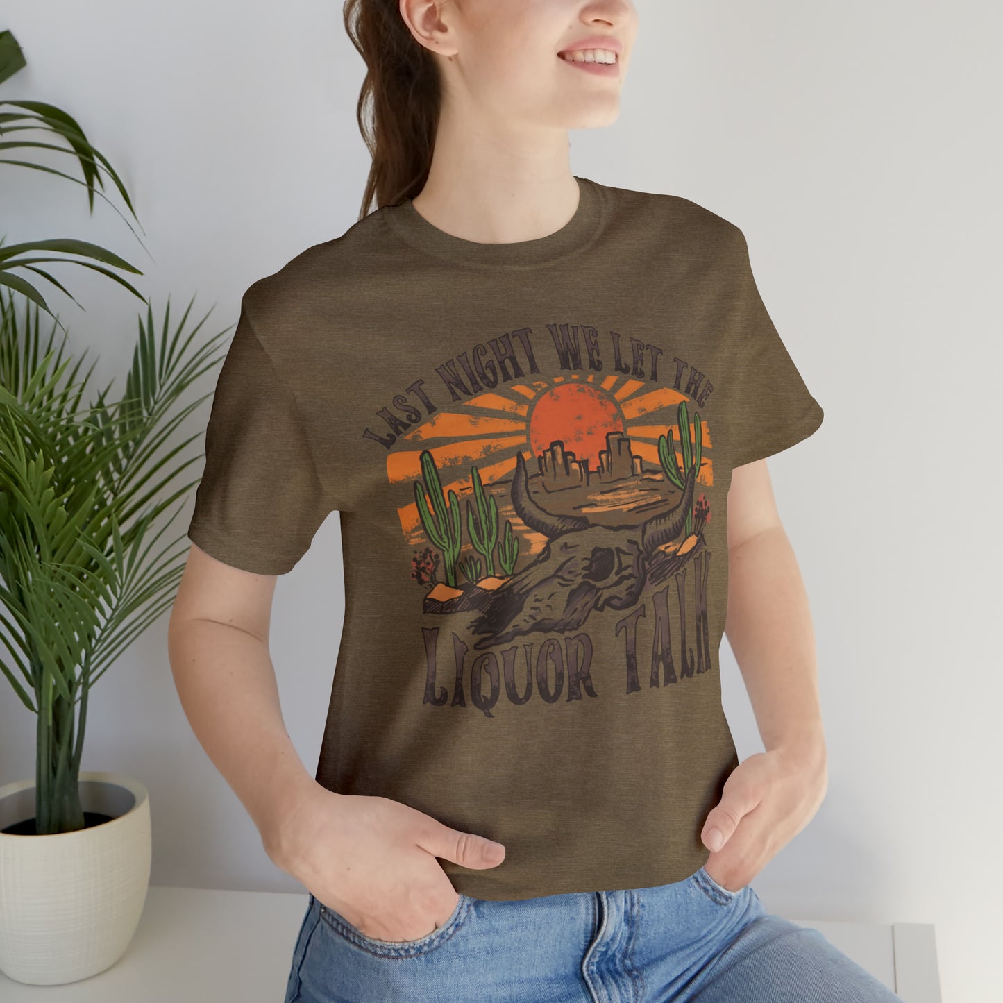 Vintage "Last Night We Let the Liquor Talk" Unisex Jersey Short Sleeve Tee