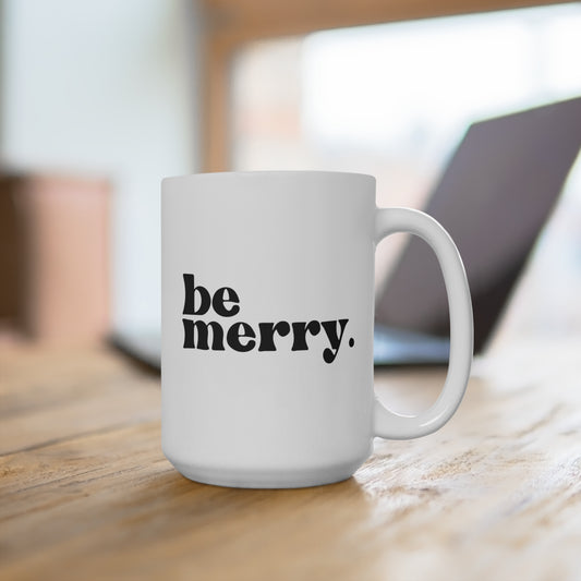 be merry Christmas/ Holiday Mug 15oz