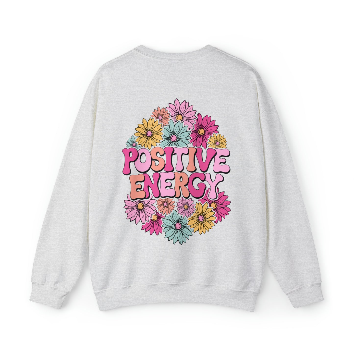 FRONT AND BACK DESIGN Positive Energy (Flower on Front and Message on Back) Font Heavy Blend™ Crewneck Sweatshirt