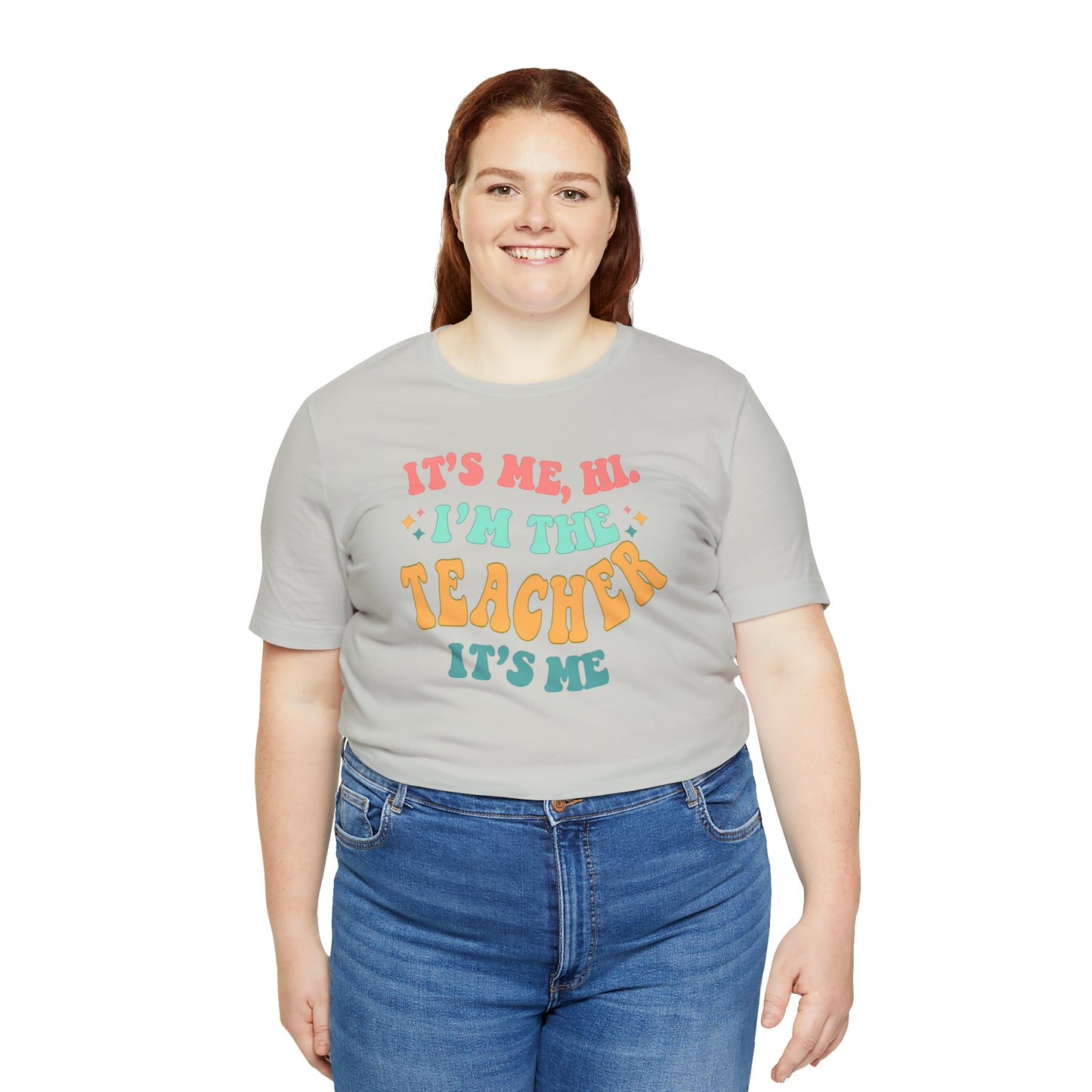 It's Me, Hi!  I'm the Teacher, It's Me!  Teacher Tee