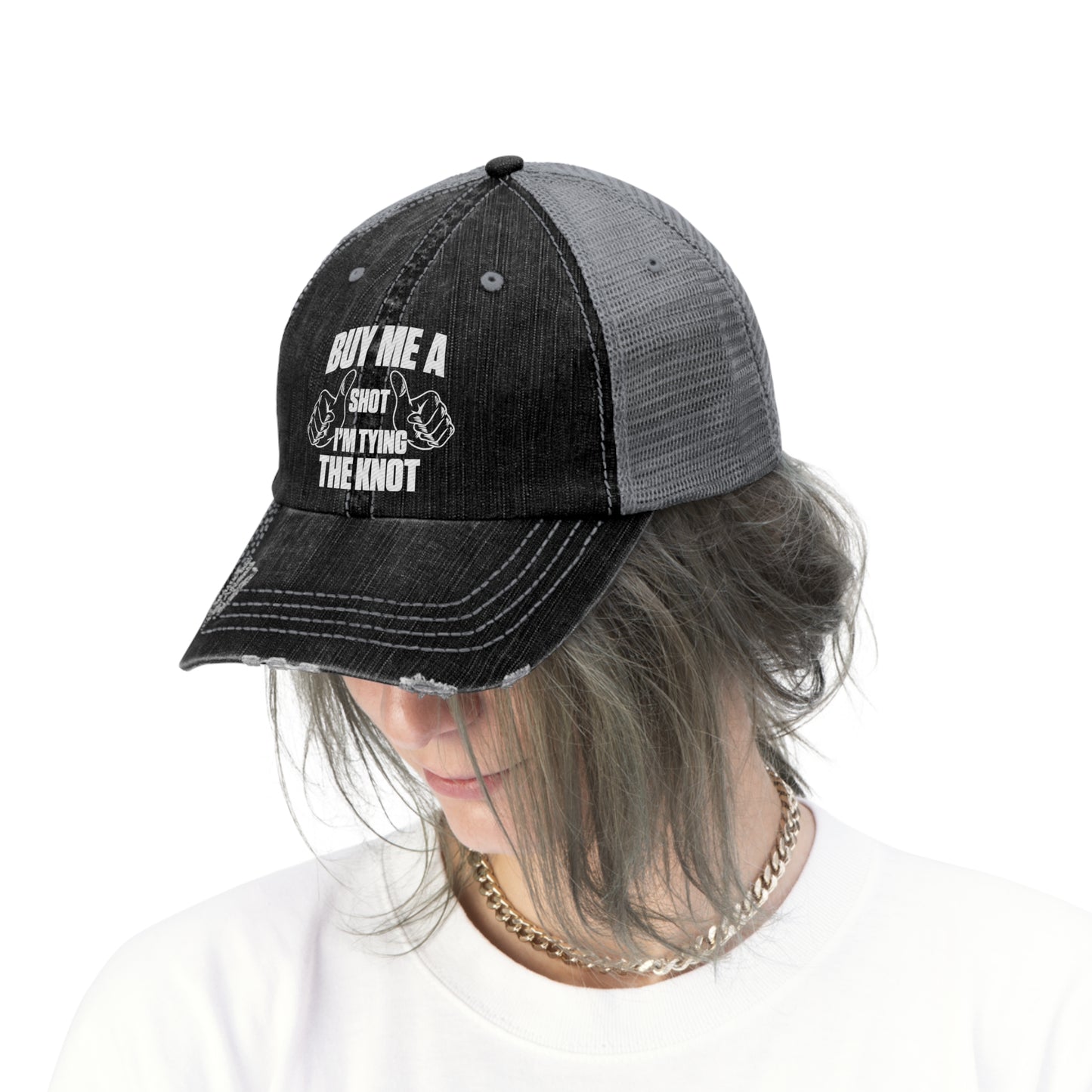 Buy Me A Shot I'm Tying the Knot Unisex Trucker Hat