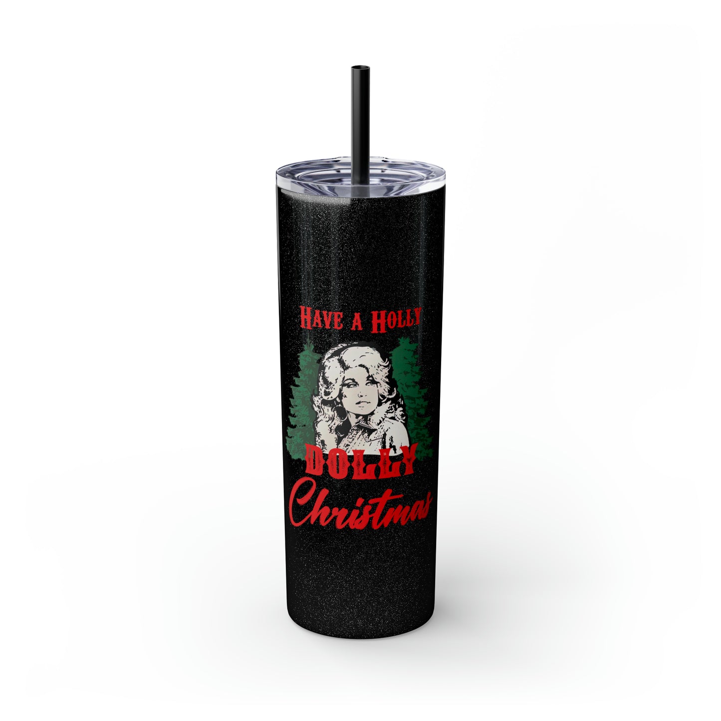 Have a Holly Dolly Christmas Skinny Tumbler with Pick your Color Straw, 20oz