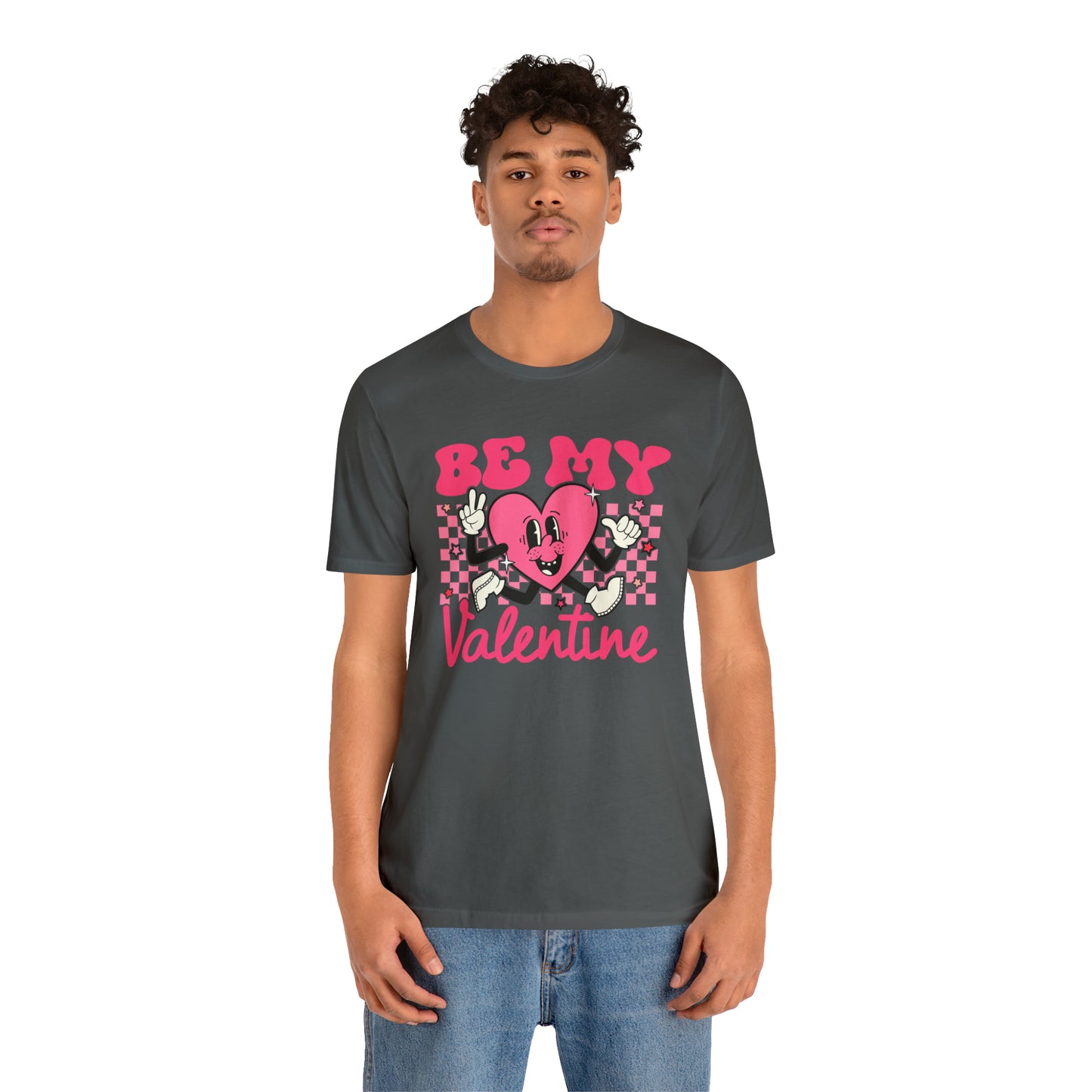 "Be My Valentine!"  Unisex Jersey Short Sleeve Tee