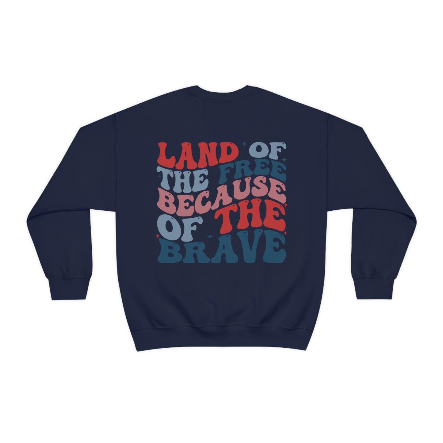 "Land of the Free Because of the Brave" (Front & Back Design) - Unisex Heavy Blend™ Crewneck Sweatshirt