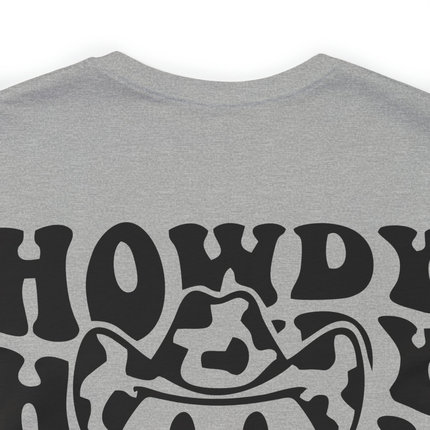 "Smiley Face HOWDY"  (Front and Back Design)  Unisex Jersey Short Sleeve Tee