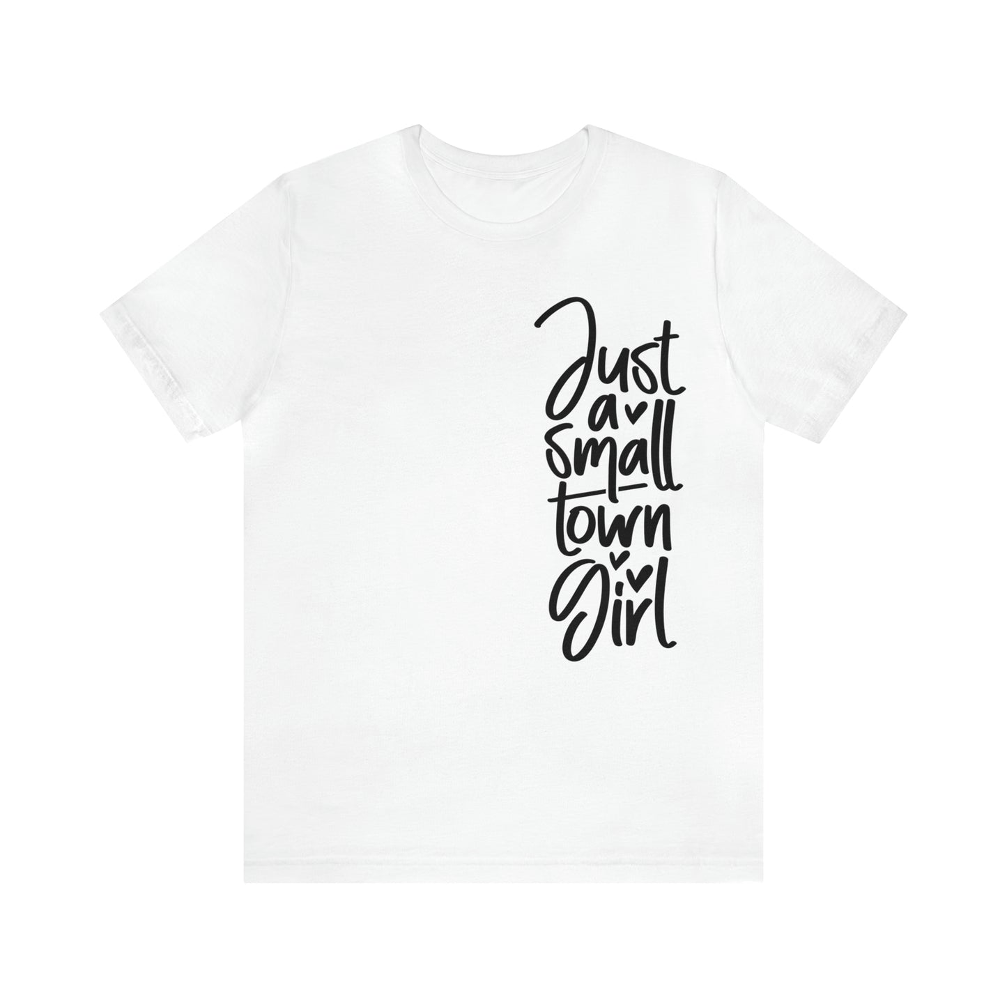 "Just a Small Town Girl" Unisex Jersey Short Sleeve Tee