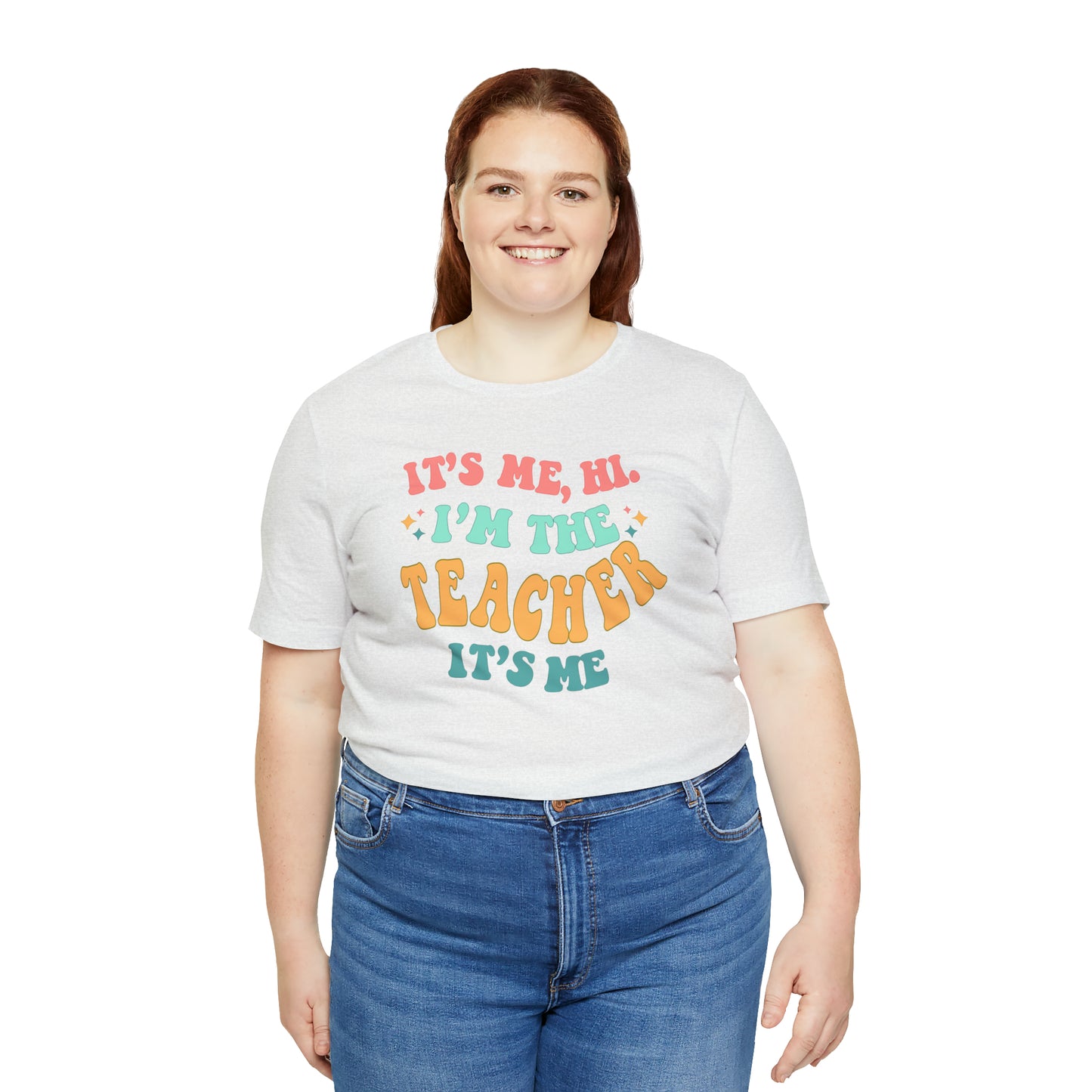 It's Me, Hi!  I'm the Teacher, It's Me!  Teacher Tee