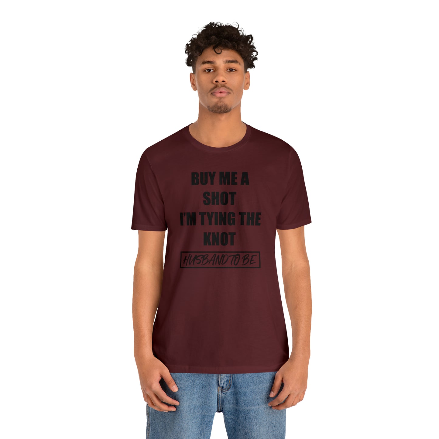 Buy Me a Shot I'm Tying the Knot - Husband to BE  T-Shirt