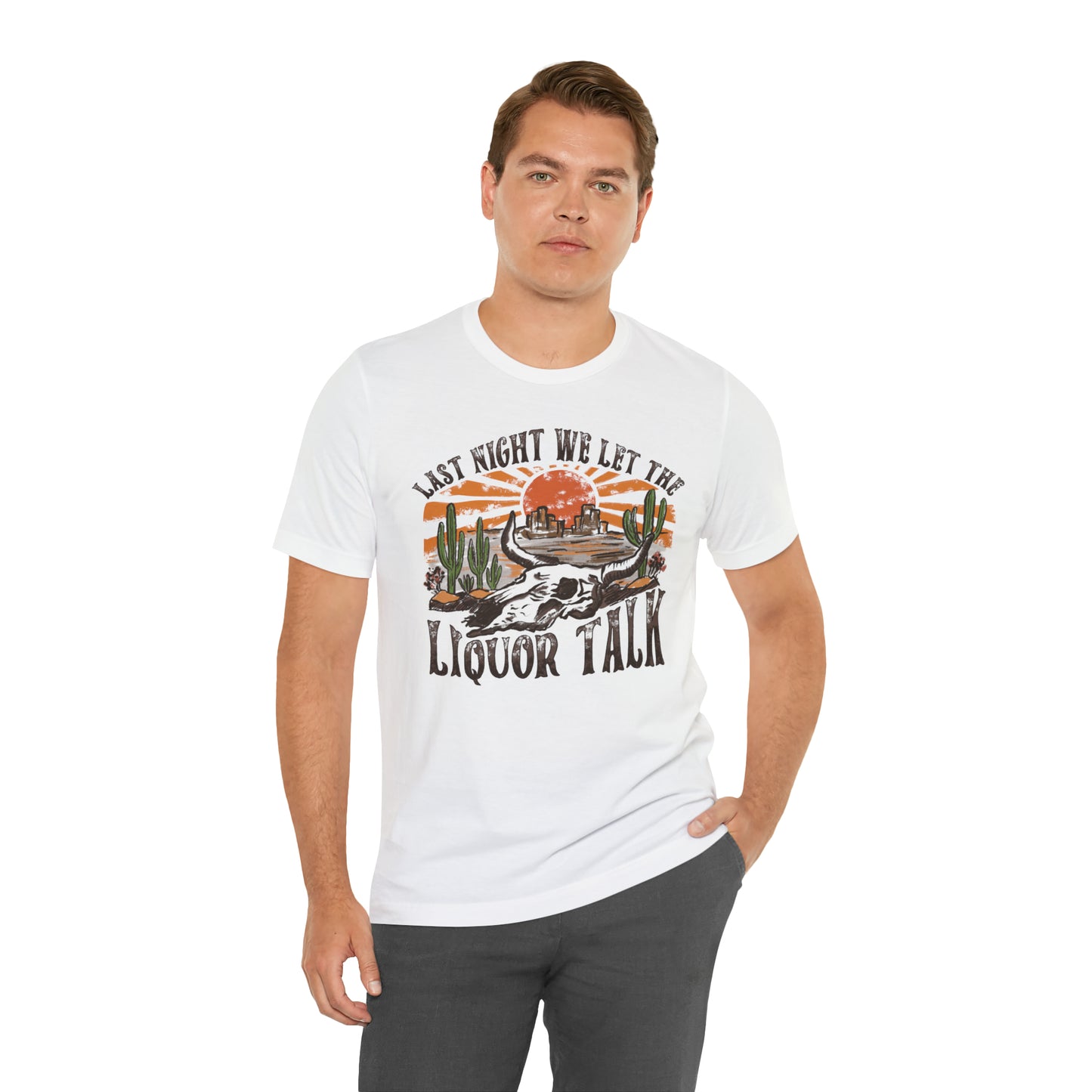 Vintage "Last Night We Let the Liquor Talk" Unisex Jersey Short Sleeve Tee