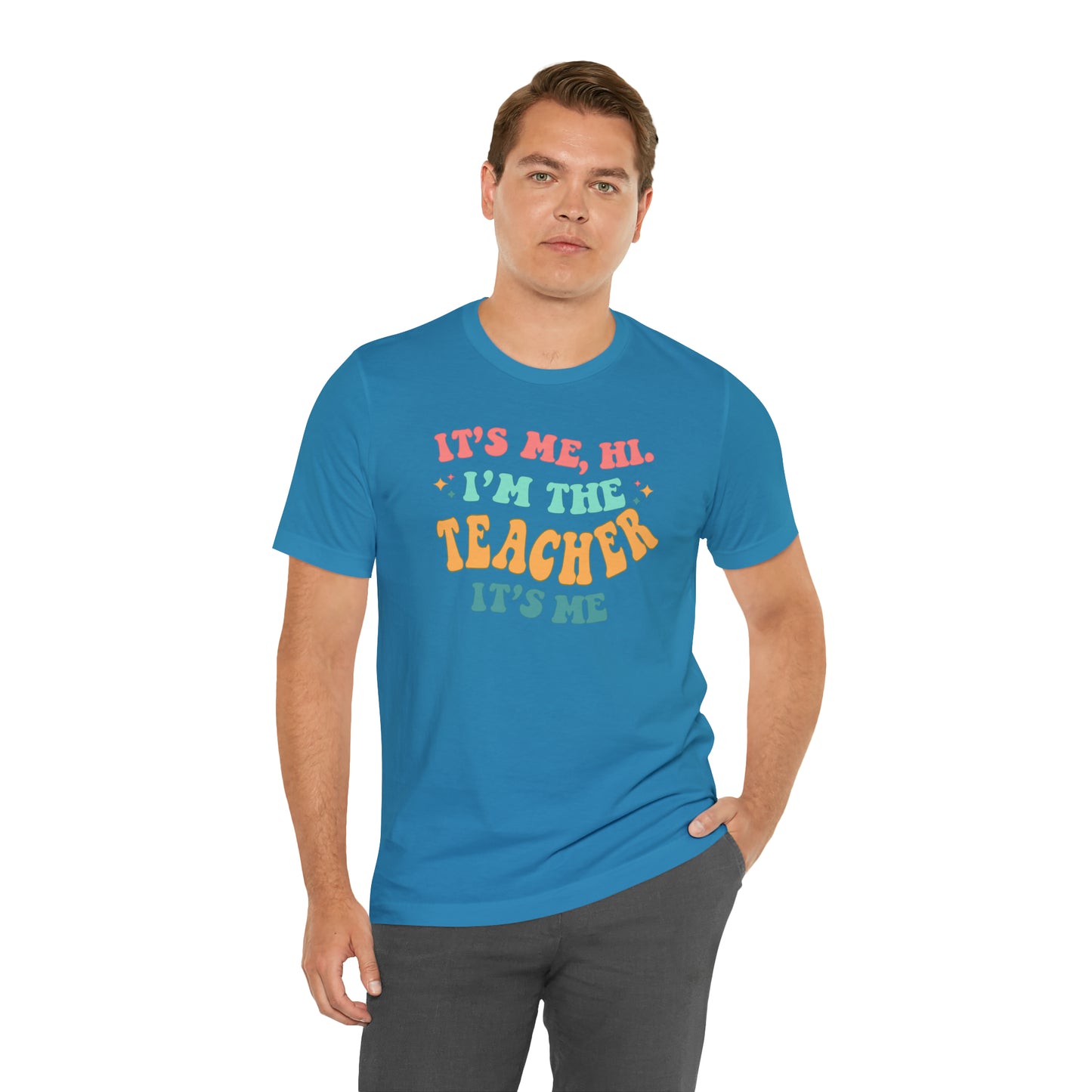 It's Me, Hi!  I'm the Teacher, It's Me!  Teacher Tee