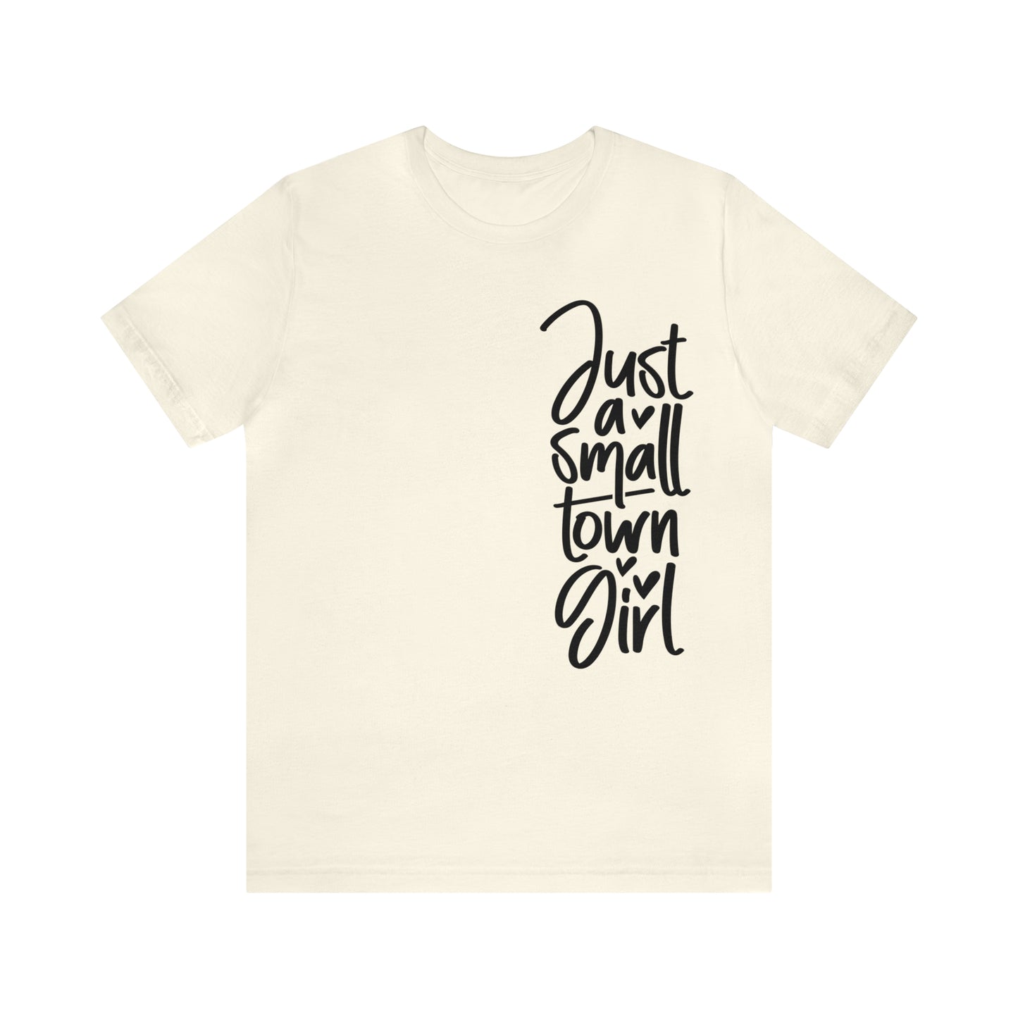 "Just a Small Town Girl" Unisex Jersey Short Sleeve Tee