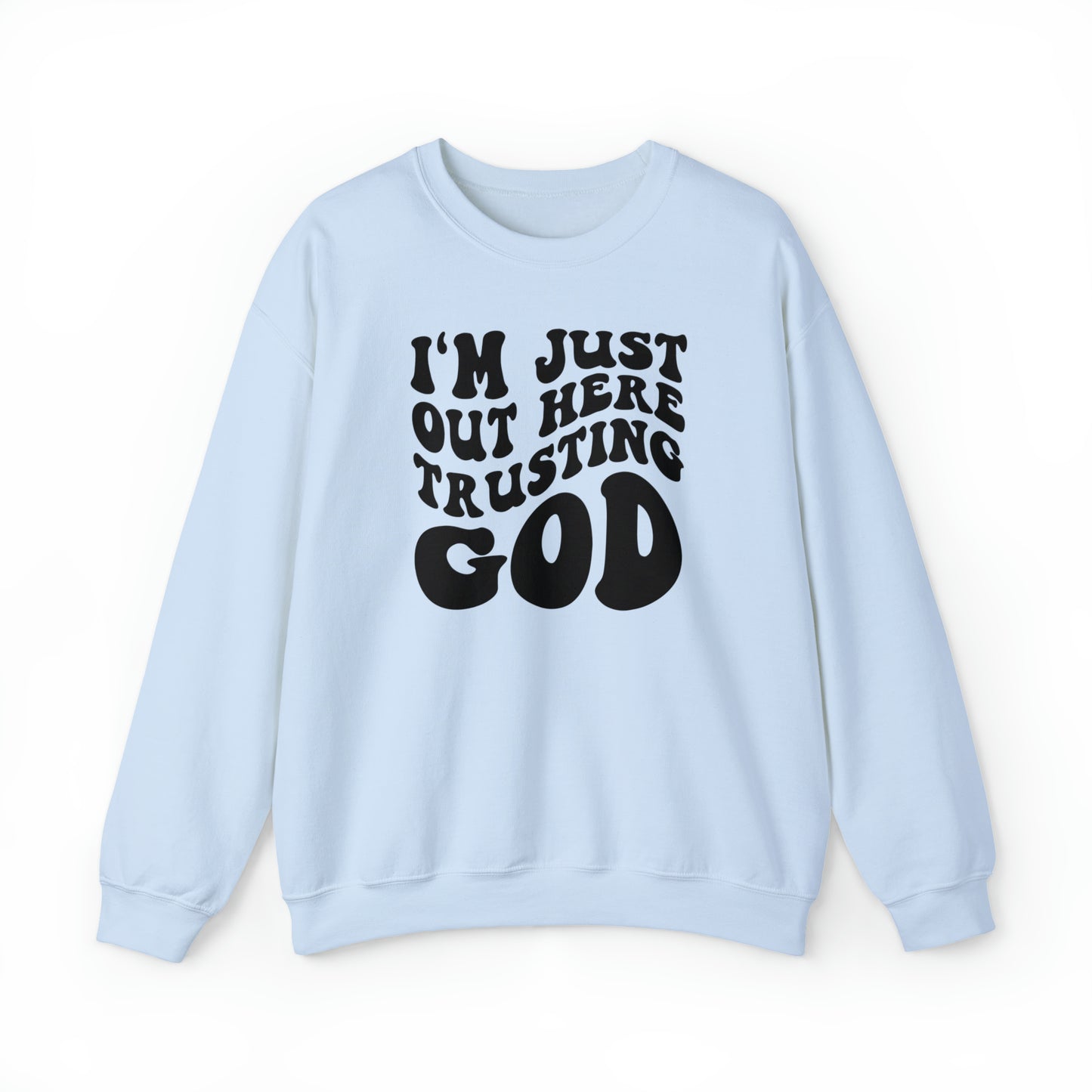 I'm Just Out Here Trusting God Design Heavy Blend™ Crewneck Sweatshirt