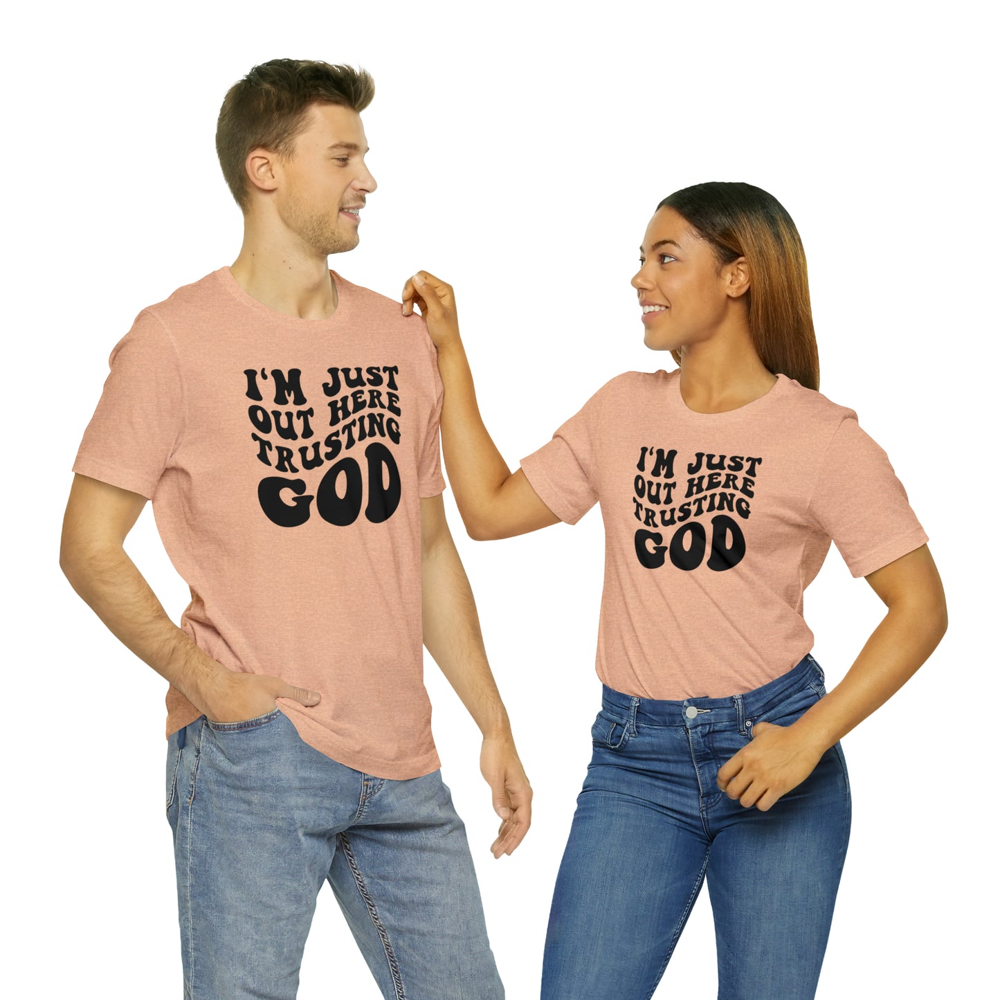 I'm Just Out Here Trusting God T-Shirt