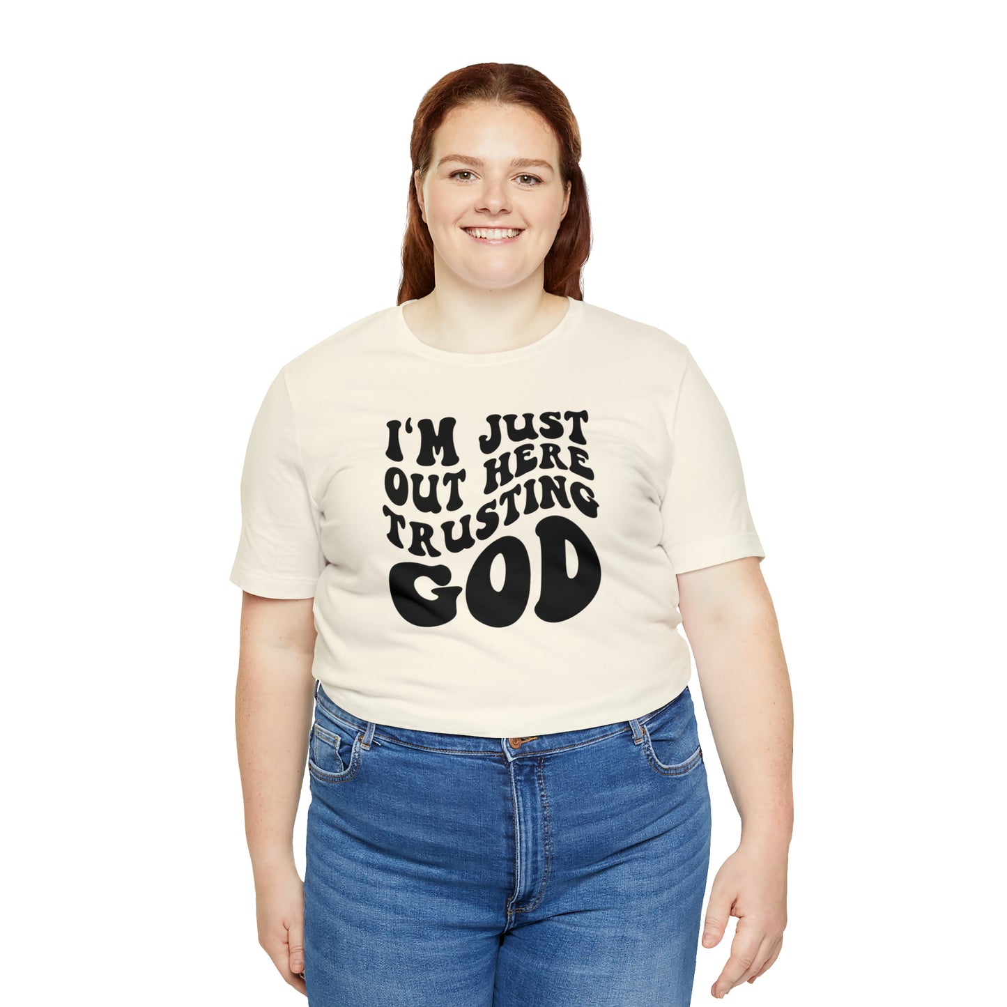 I'm Just Out Here Trusting God T-Shirt