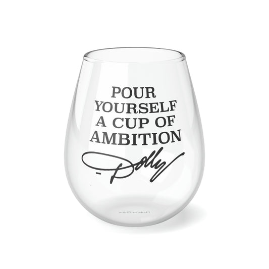 Dolly Pour Yourself a Cup of Ambition Stemless Wine/ Glass, 11.75oz