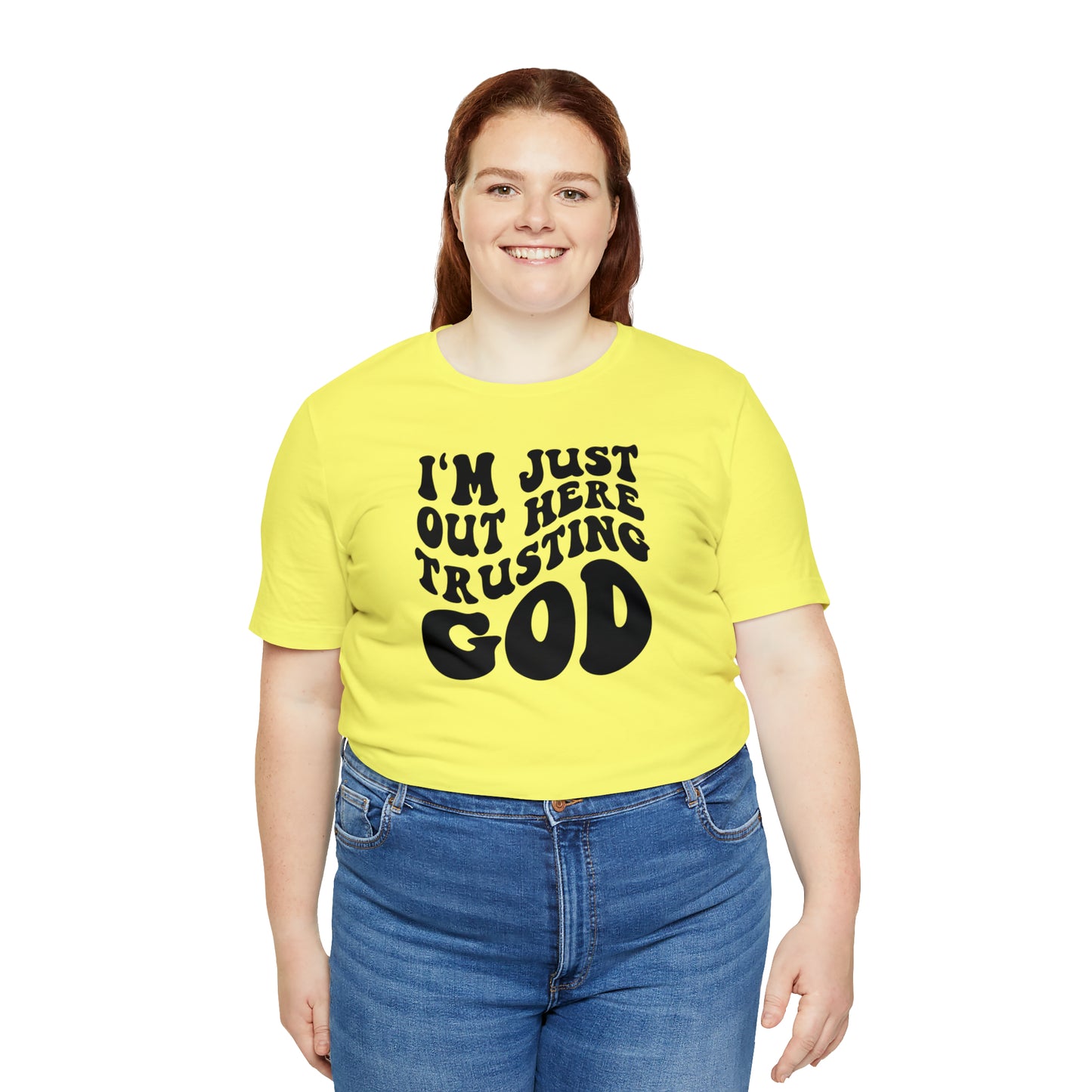 I'm Just Out Here Trusting God T-Shirt