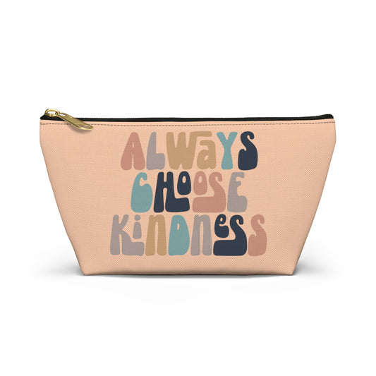 Always Choose Kindness Print Design Accessory Pouch w T-bottom