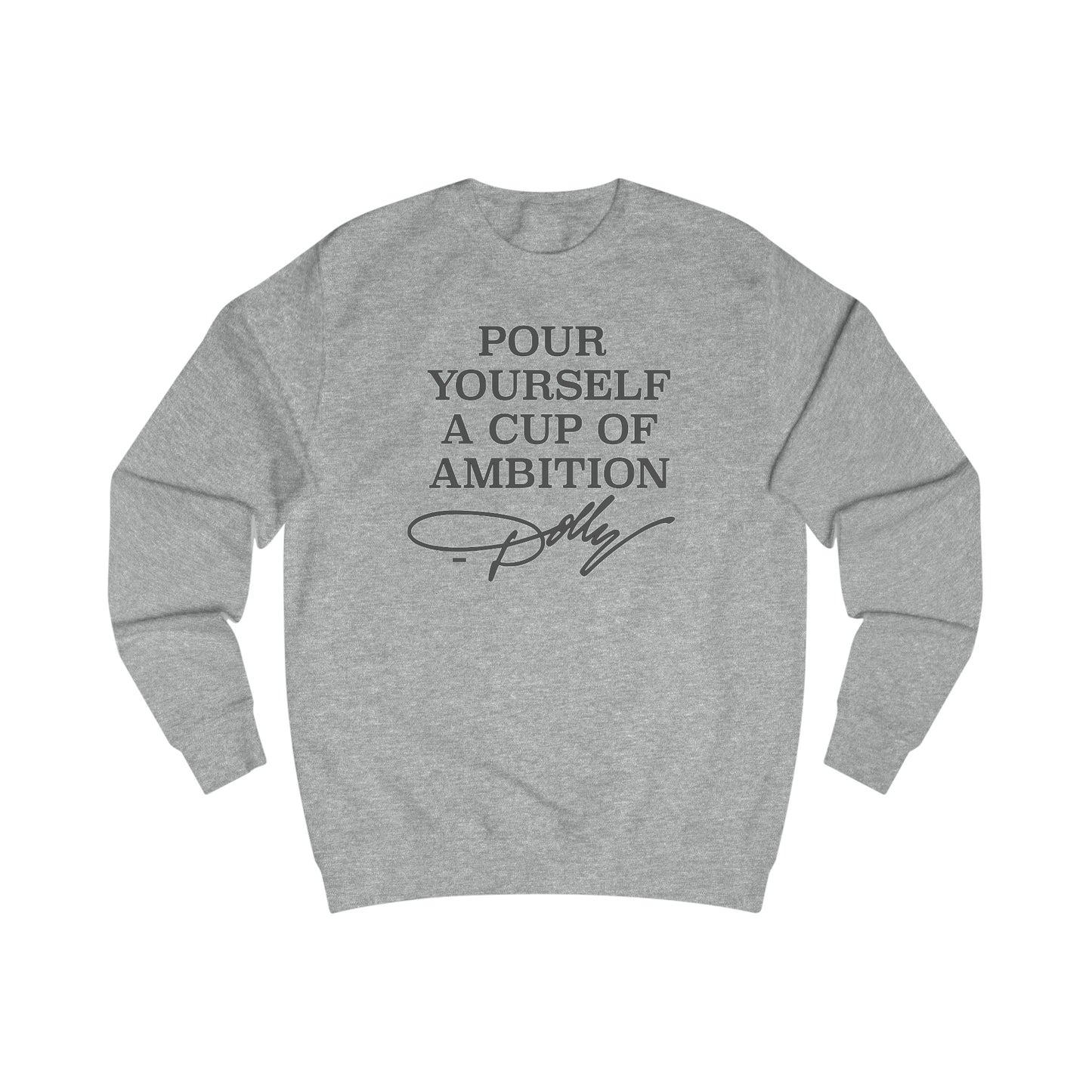 Dolly Pour Yourself A Cup of Ambition Unisex Heavy Blend™ Crewneck Sweatshirt