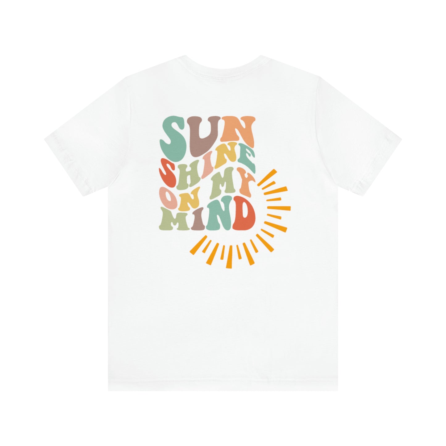 "Sunshine on My Mind"  (Front and Back Design)  Unisex Jersey Short Sleeve Tee