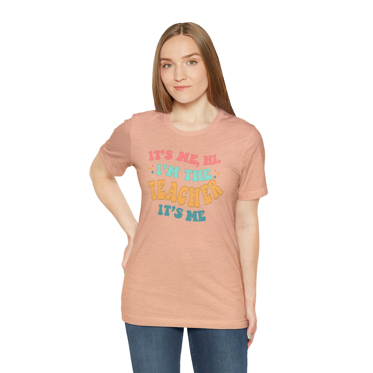 It's Me, Hi!  I'm the Teacher, It's Me!  Teacher Tee