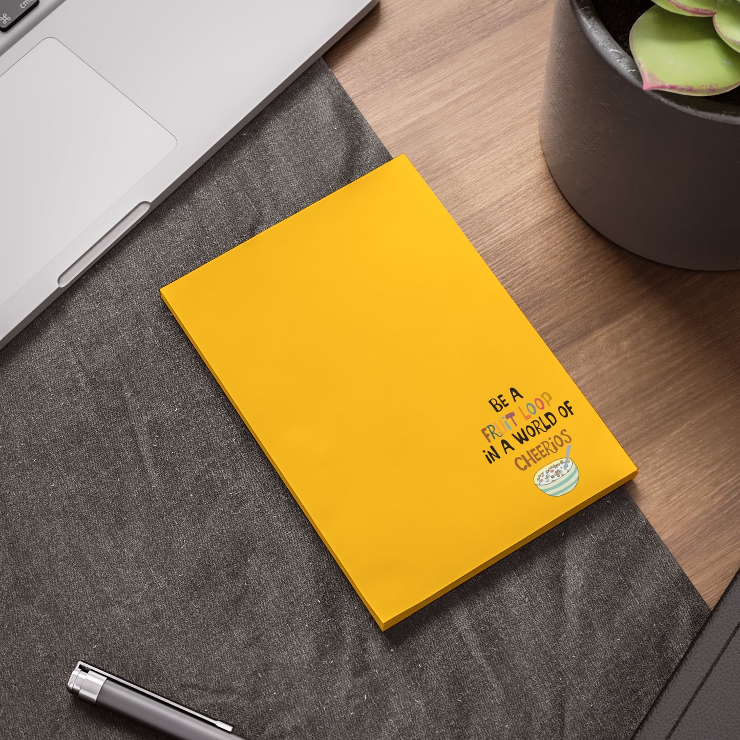 "Be a Fruit Loop in a Cheerios World" Post-it® Note Pads - Yellow