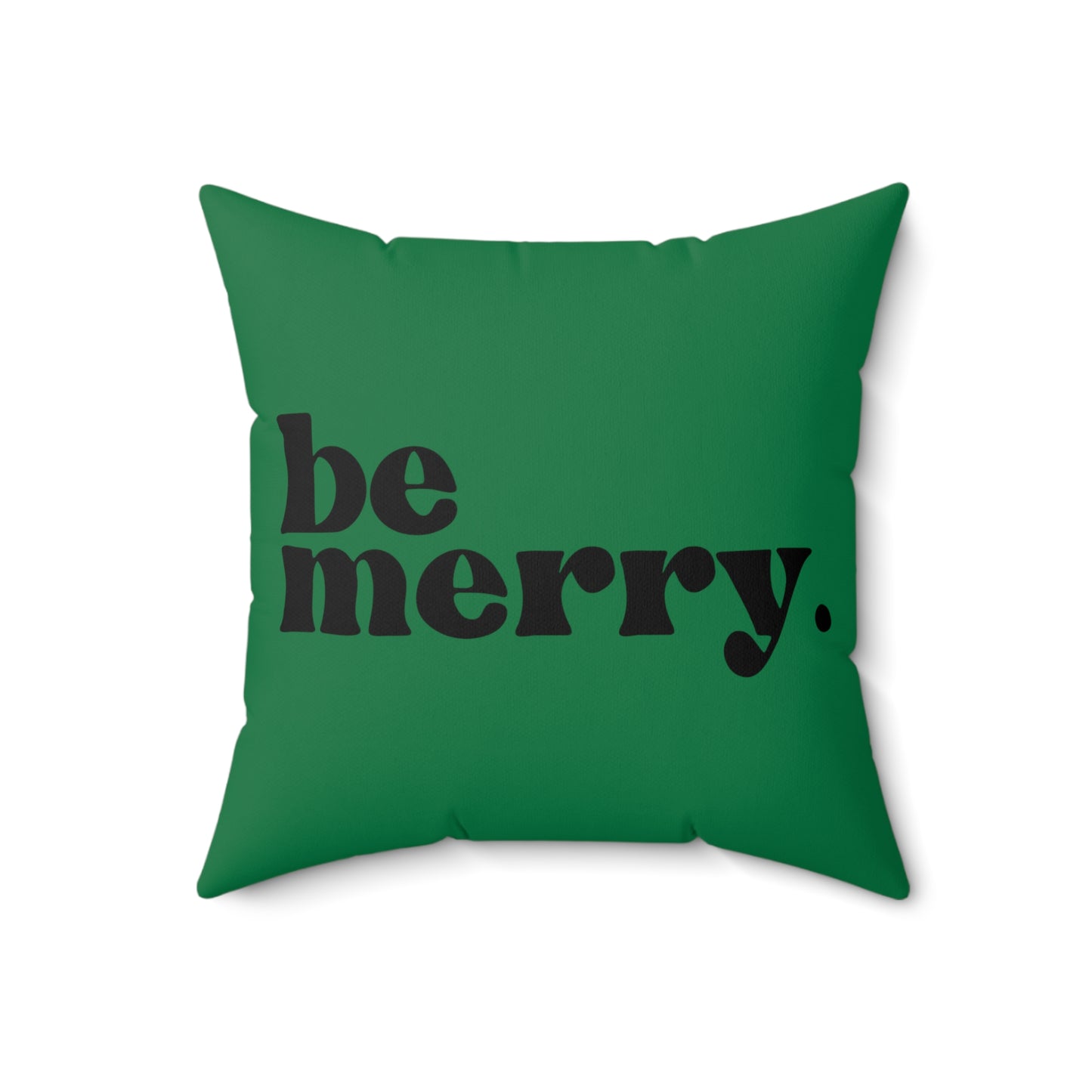 be merry Christmas/ Holiday Polyester Square Pillow - Green