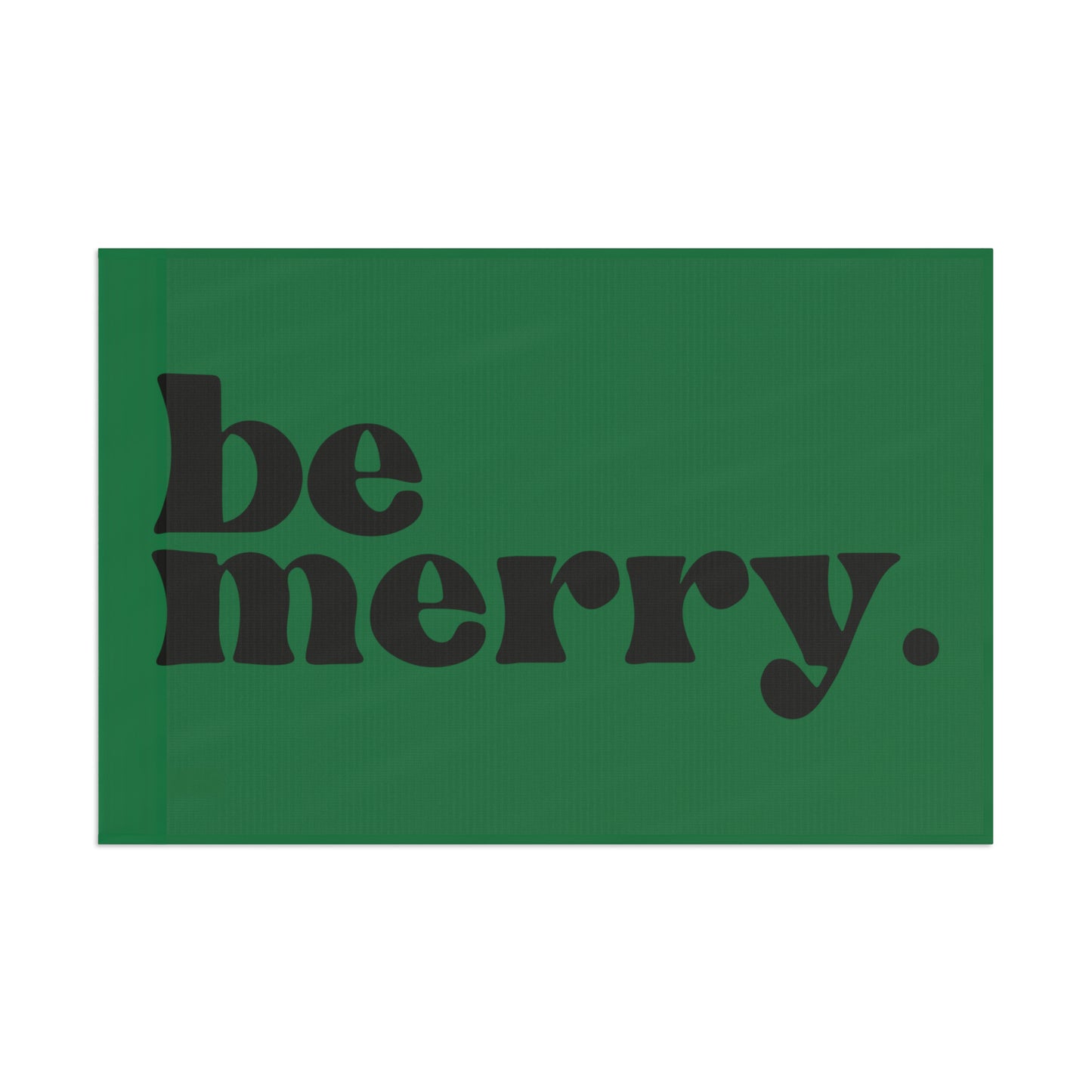 be merry Christmas Holiday Wooden Print Flag - Green