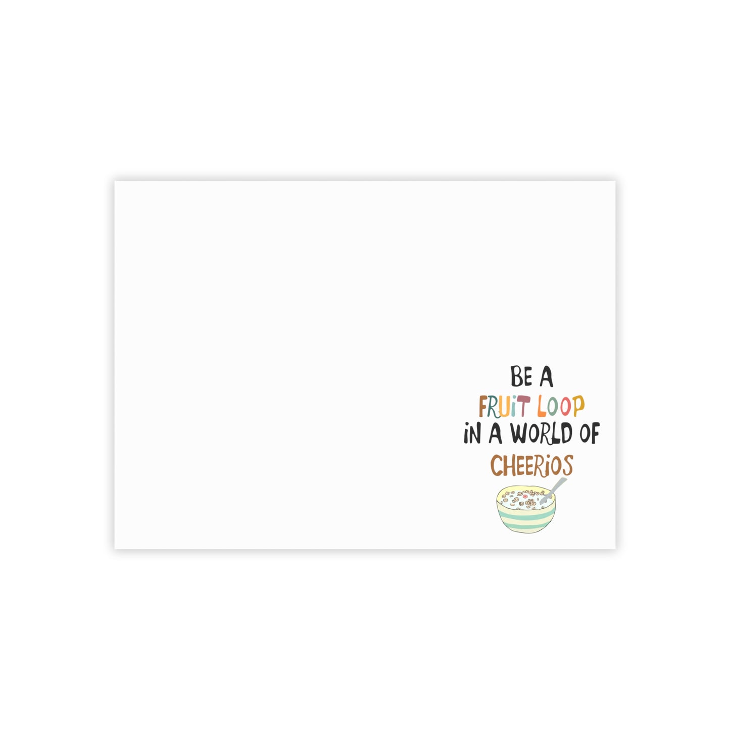 "Be a Fruit Loop in a Cheerios World" Post-it® Note Pads