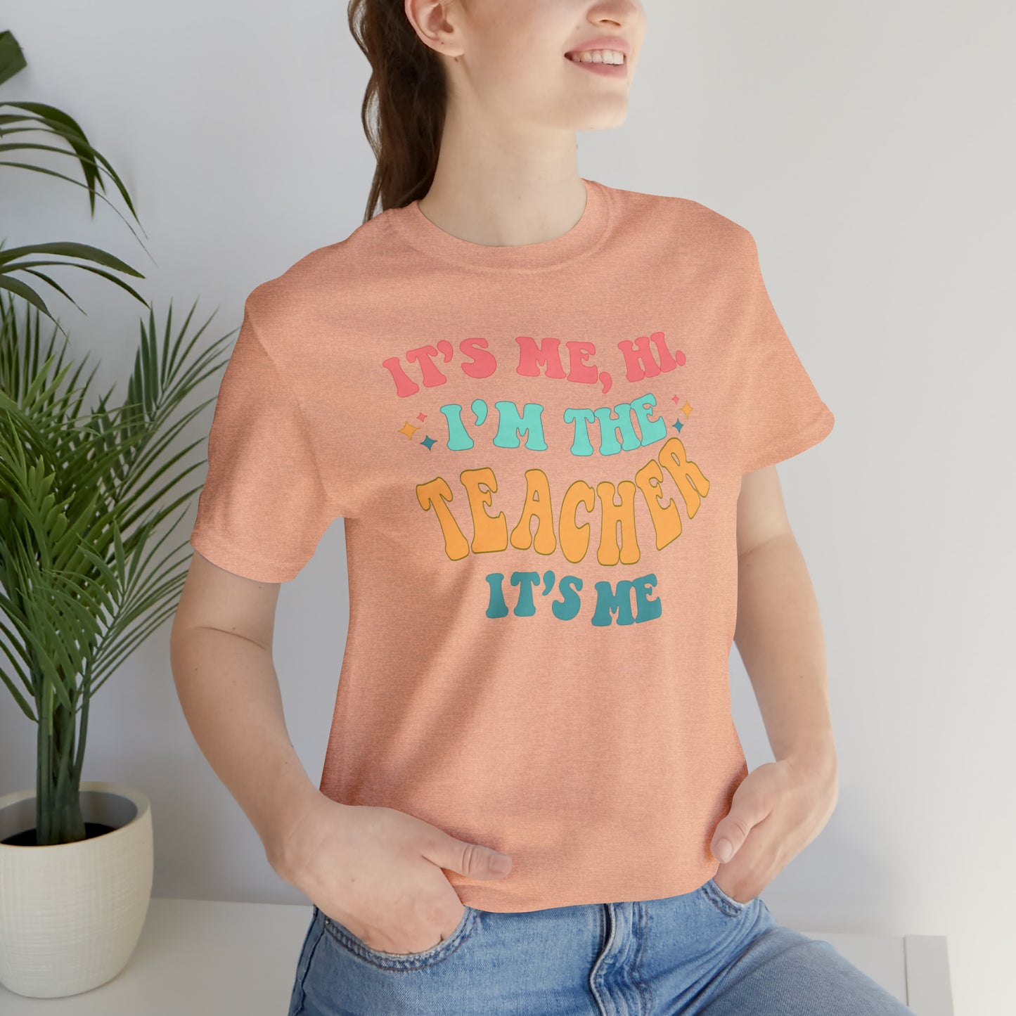 It's Me, Hi!  I'm the Teacher, It's Me!  Teacher Tee