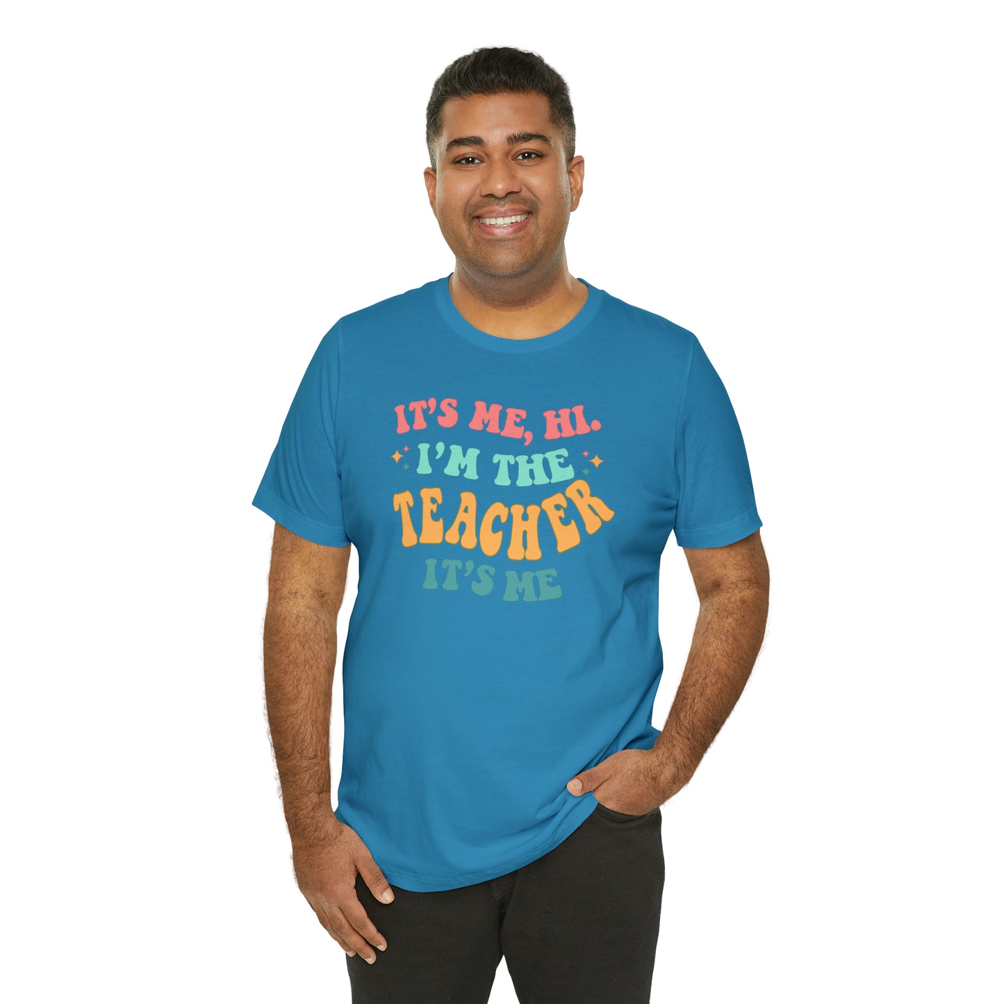 It's Me, Hi!  I'm the Teacher, It's Me!  Teacher Tee